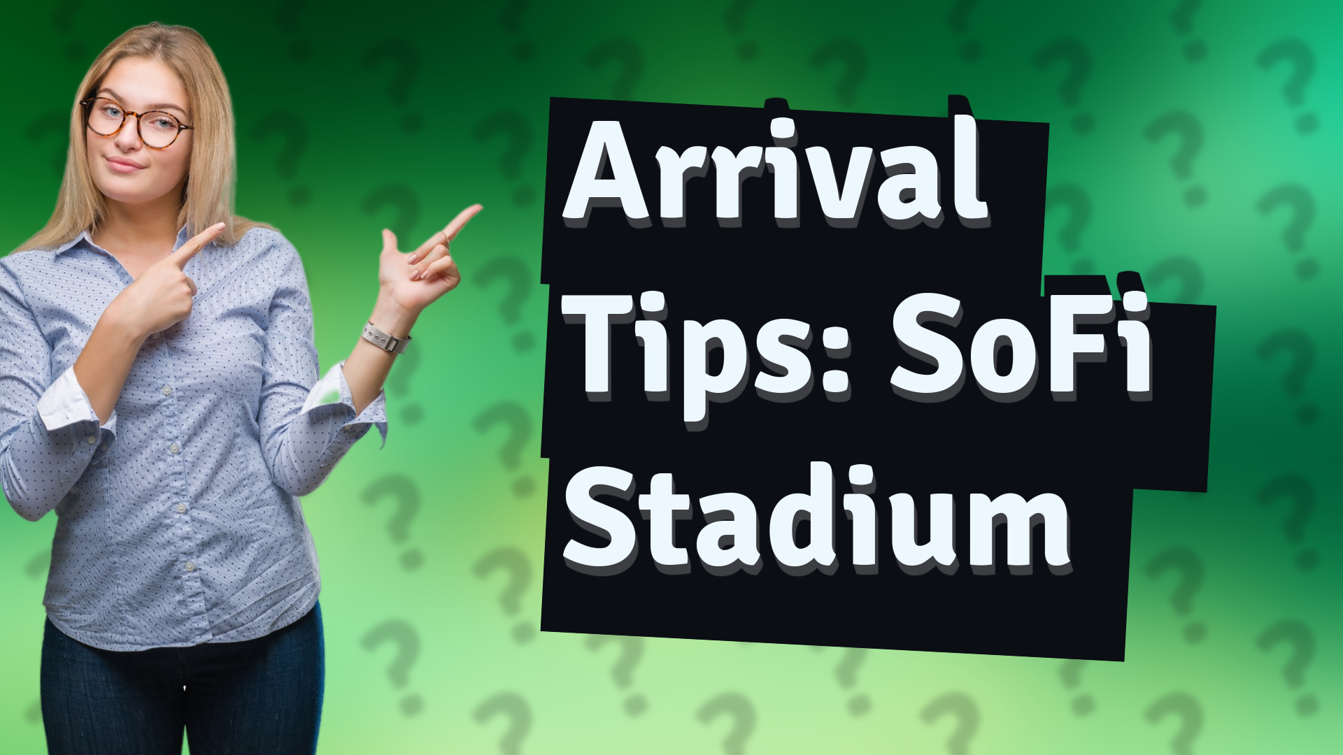 Arrival Tips: SoFi Stadium