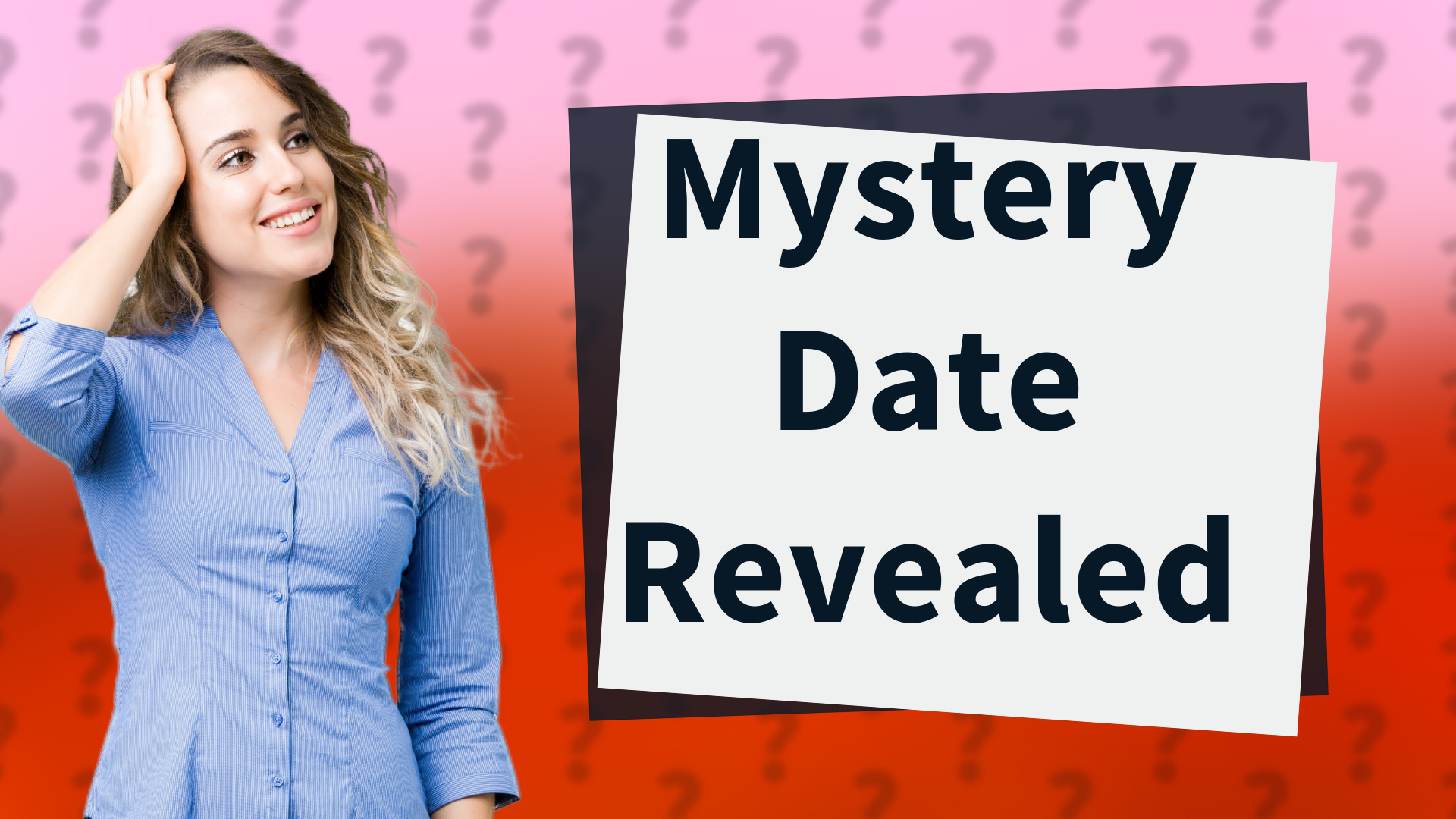 Mystery Date Revealed