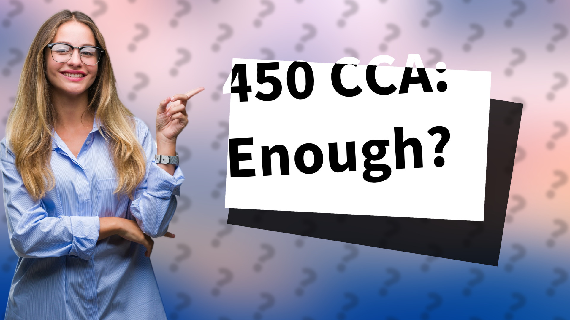 450 CCA: Enough?