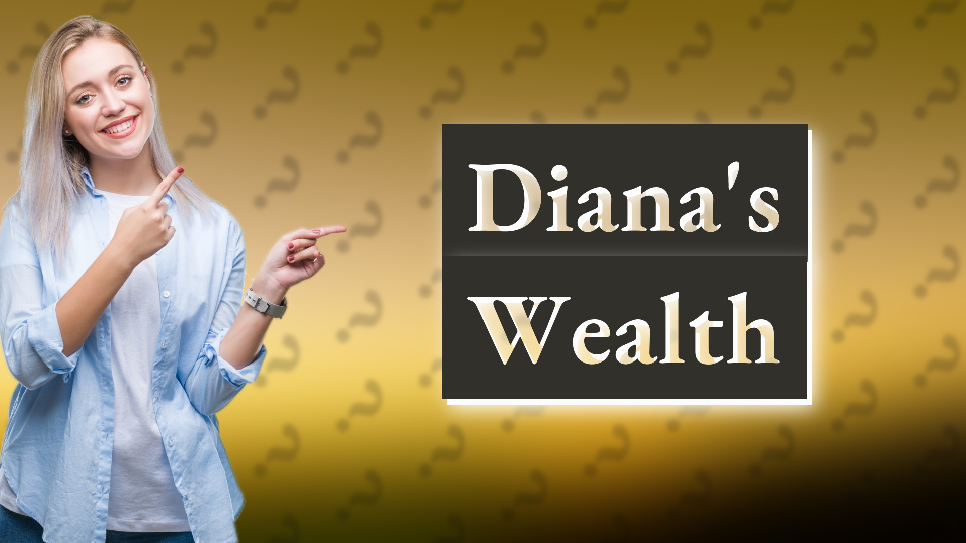 Diana's Wealth