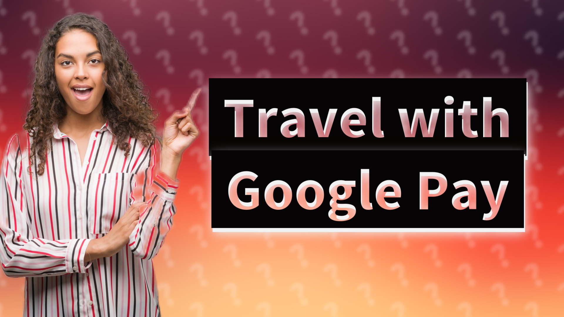 Travel with Google Pay