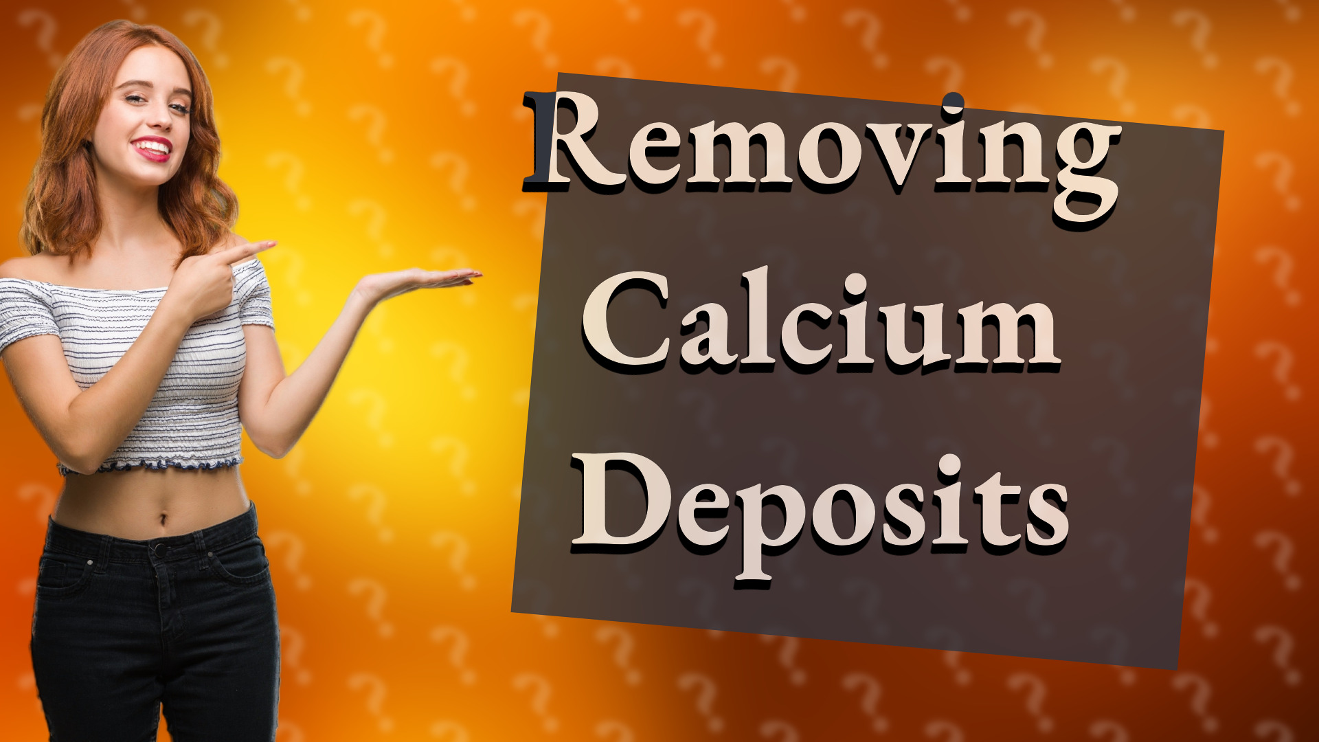 Removing Calcium Deposits