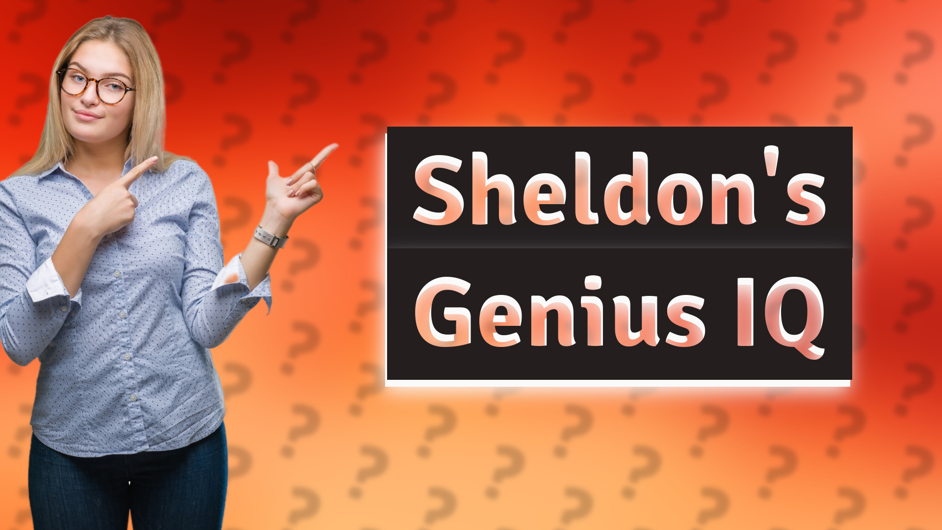 Sheldon's Genius IQ