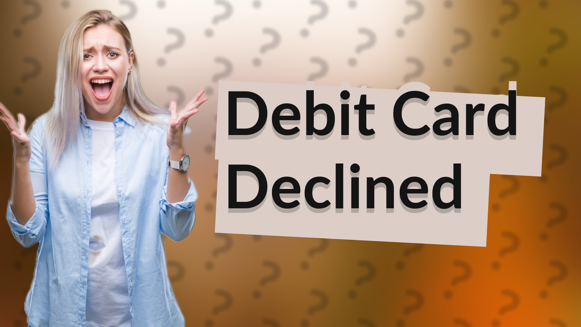 Debit Card Declined