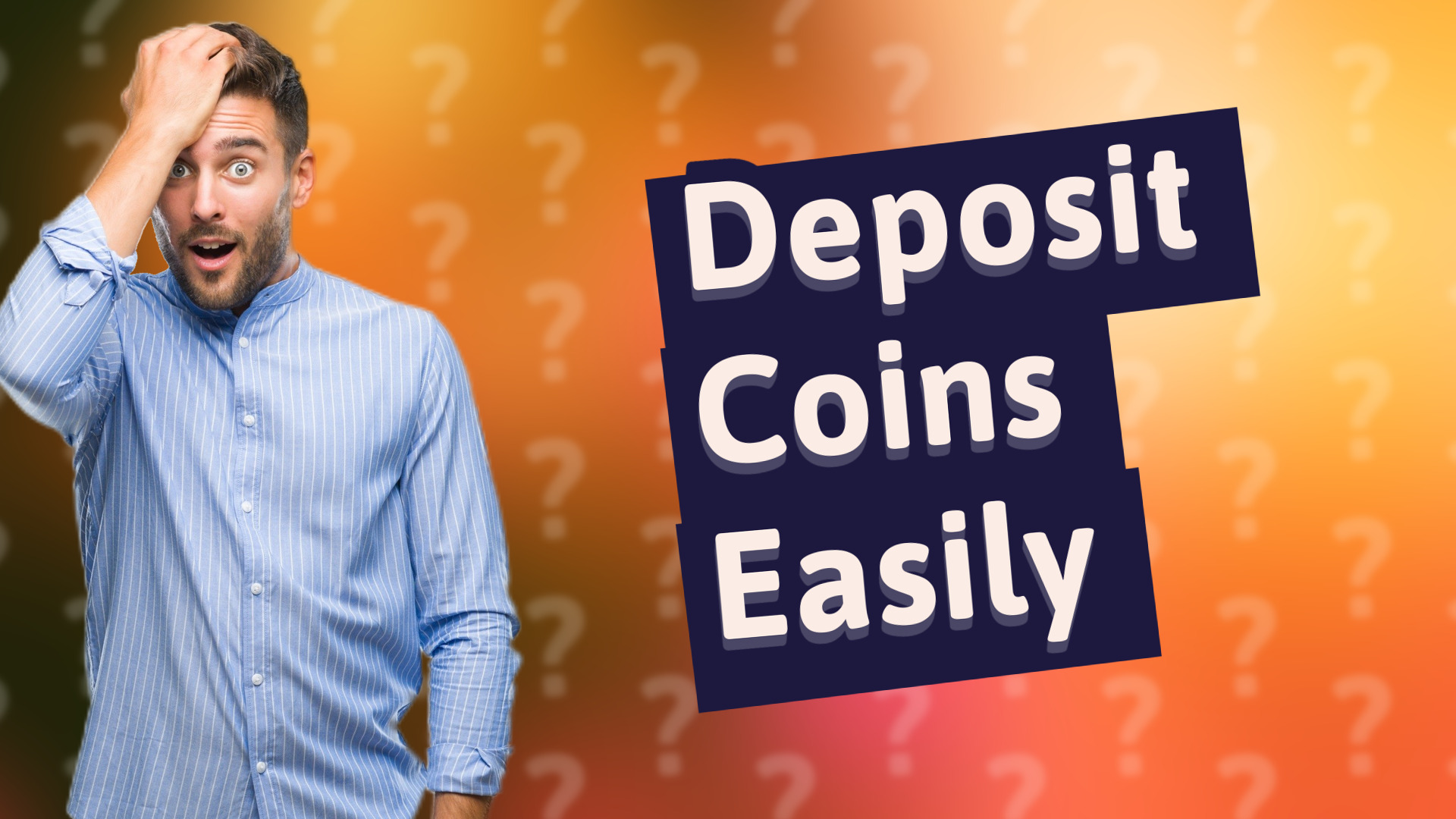 Deposit Coins Easily