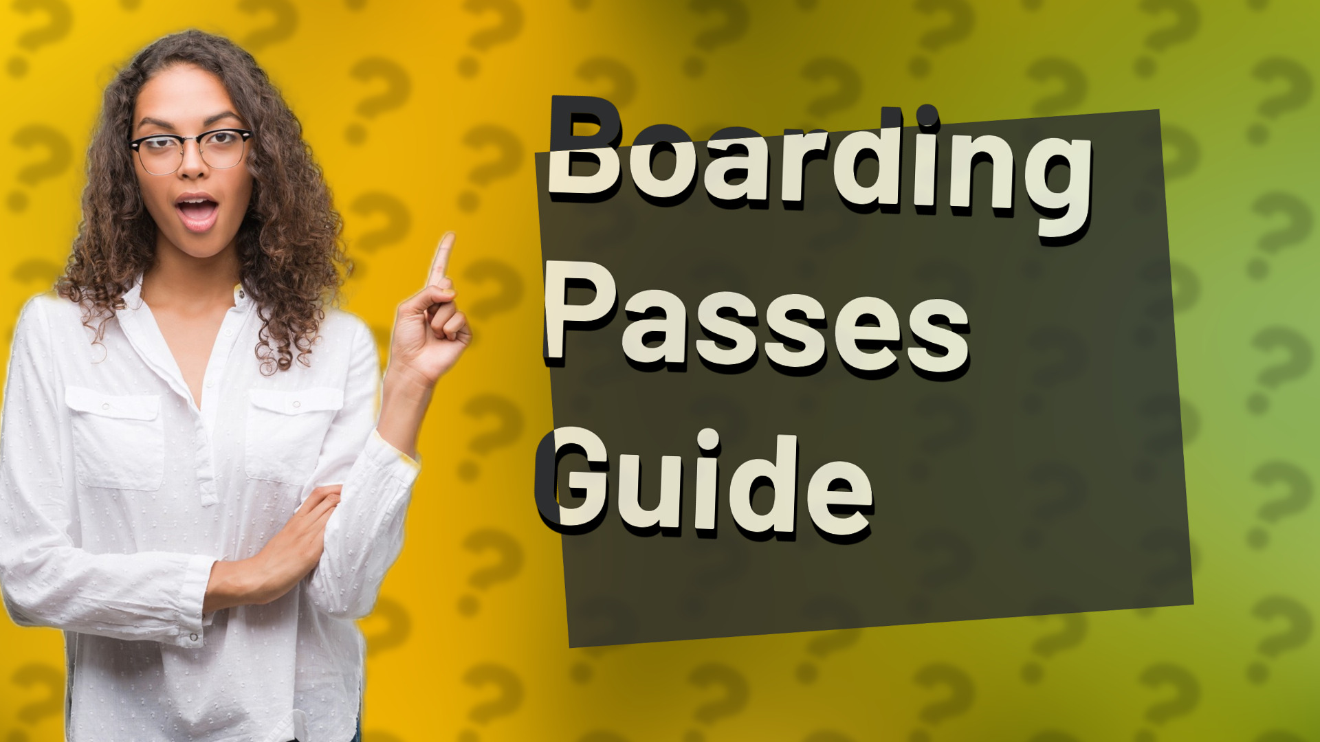 Boarding Passes Guide