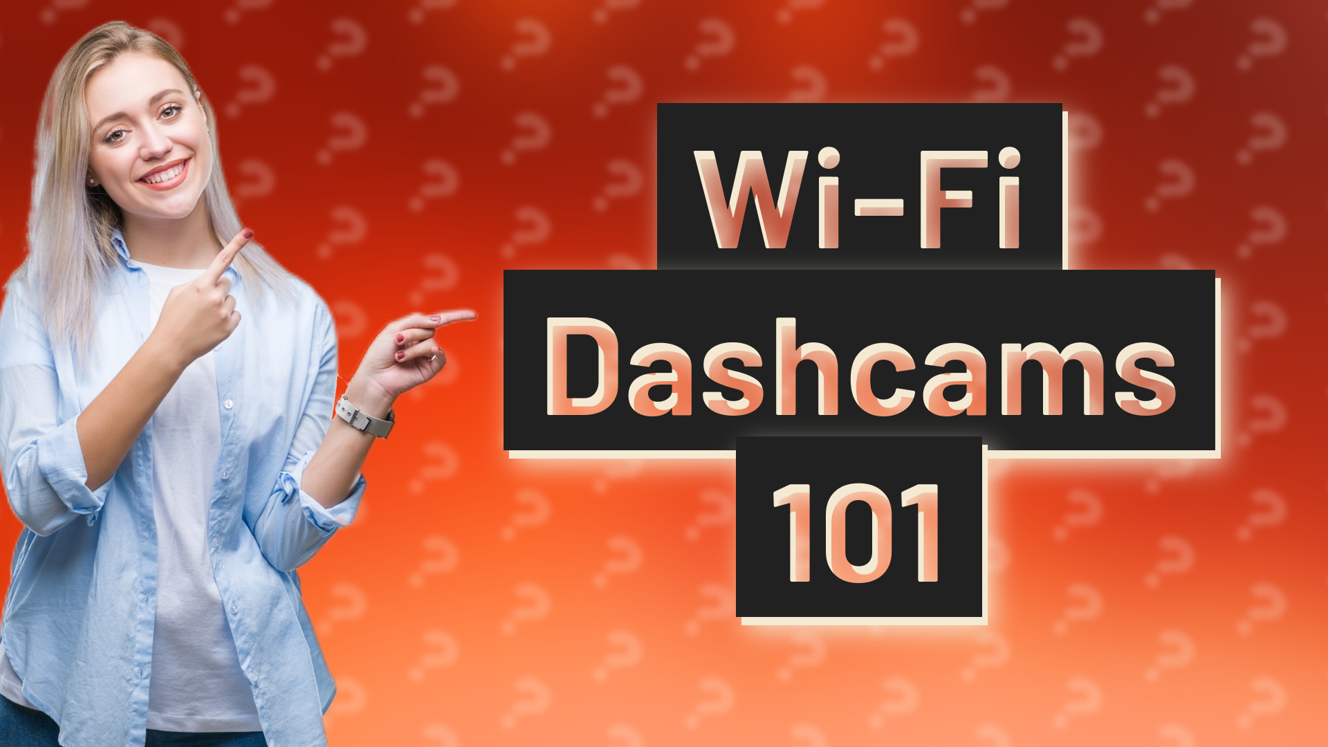 Wi-Fi Dashcams 101