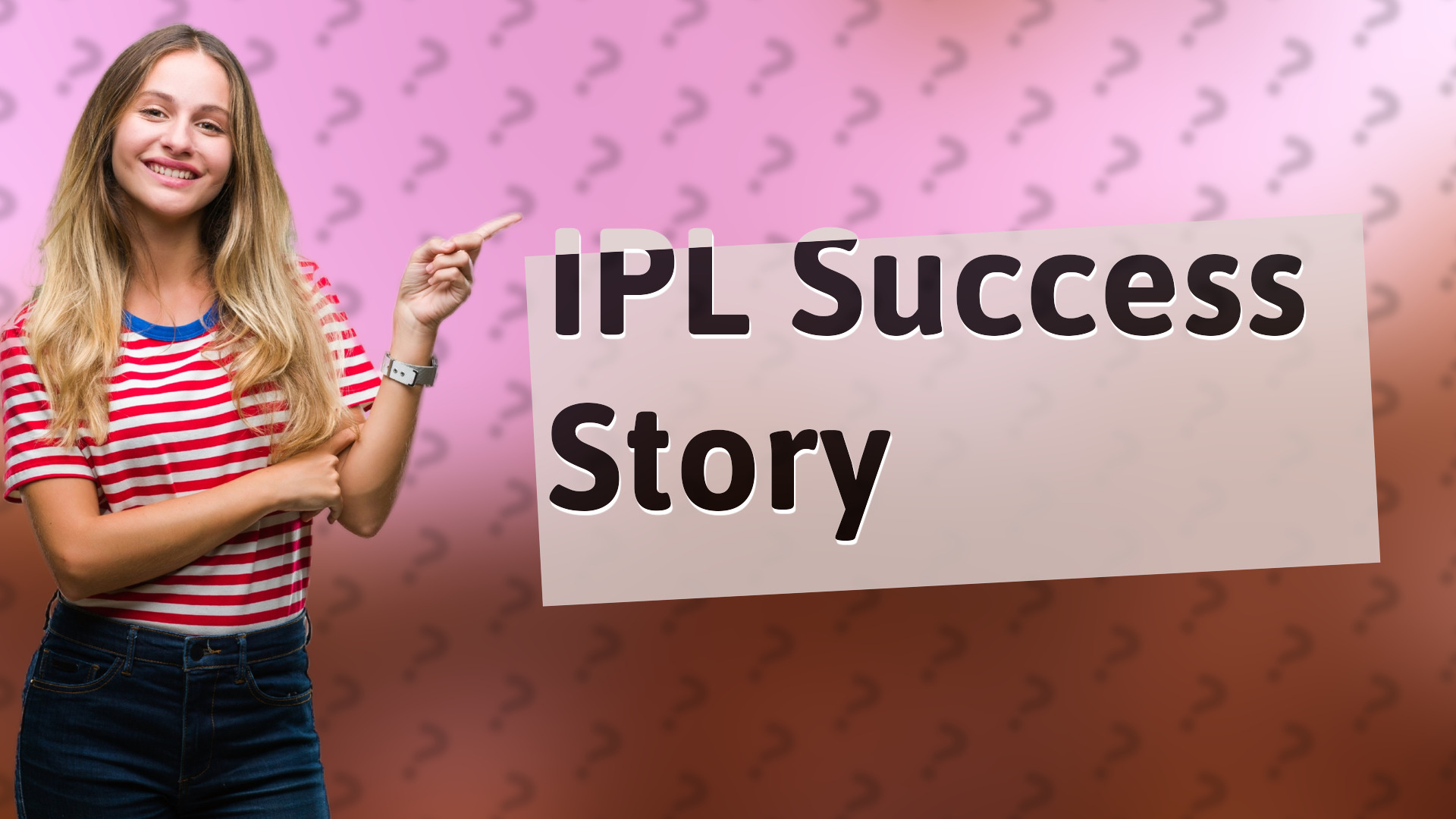 IPL Success Story