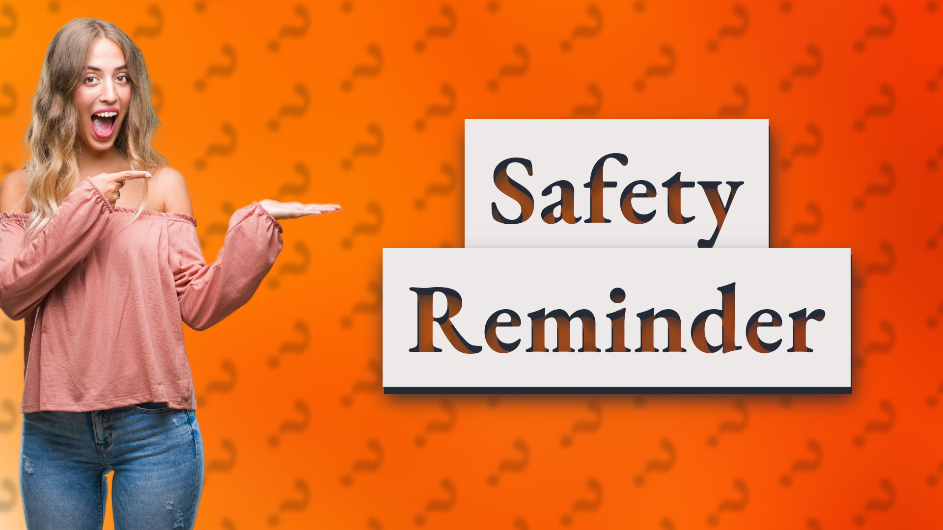 Safety Reminder