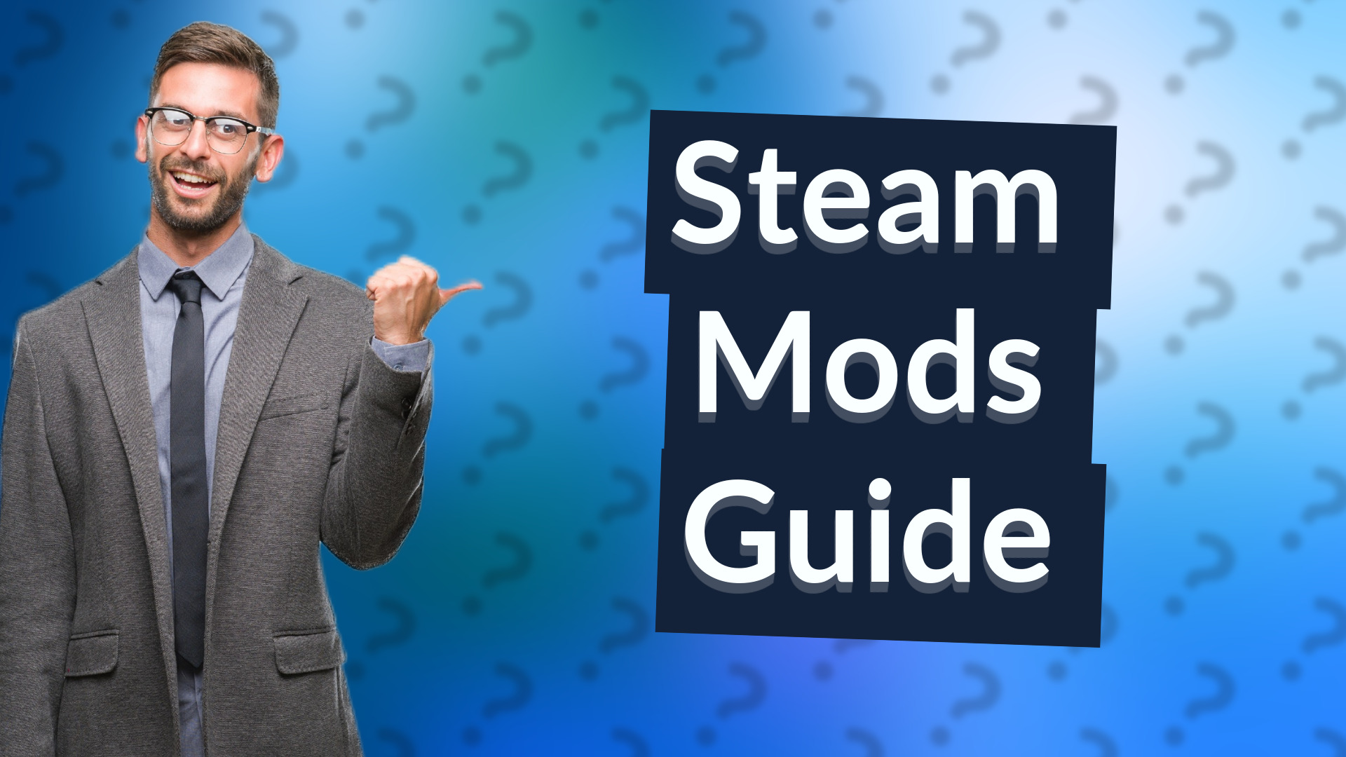 Steam Mods Guide