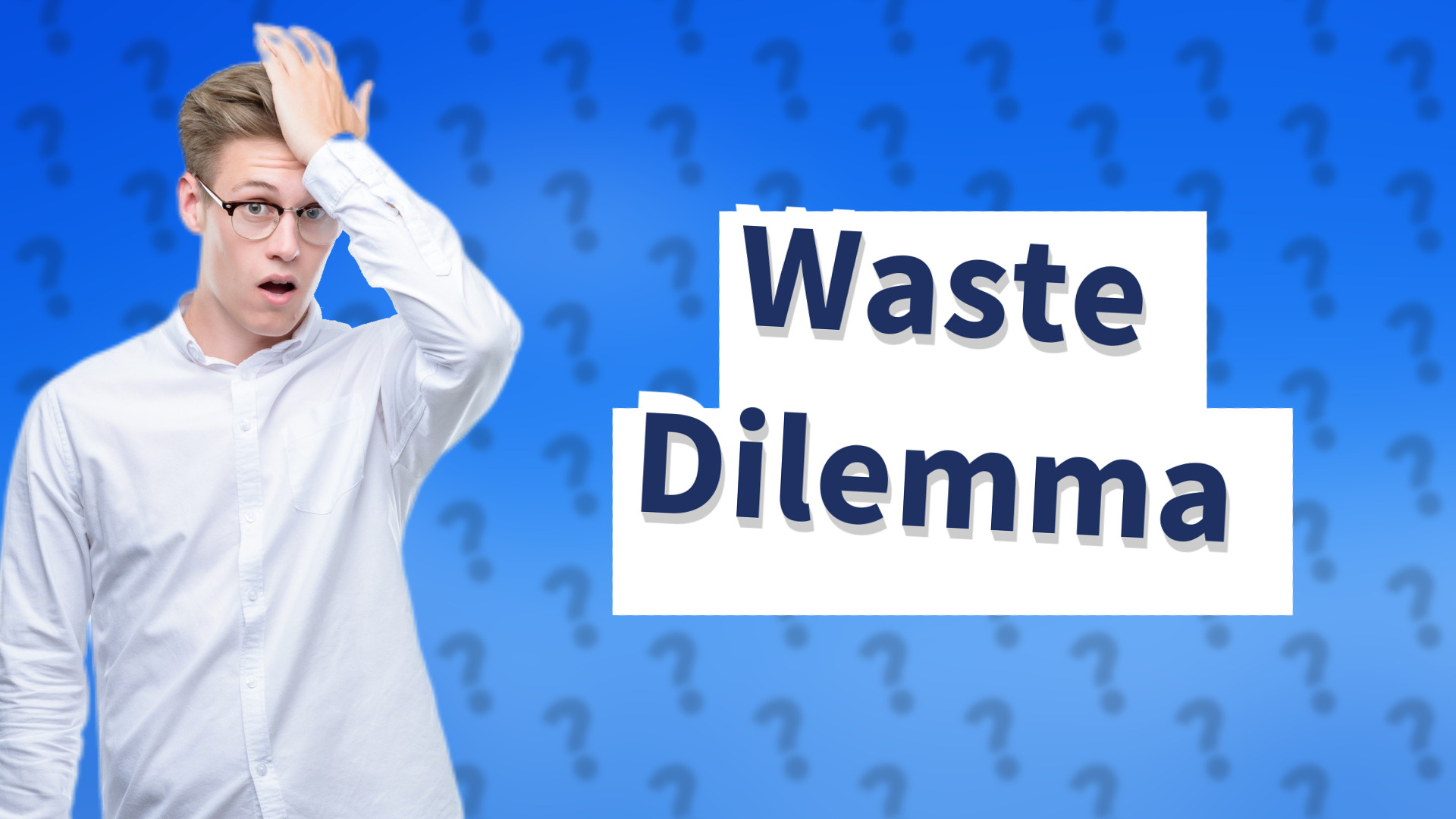 Waste Dilemma