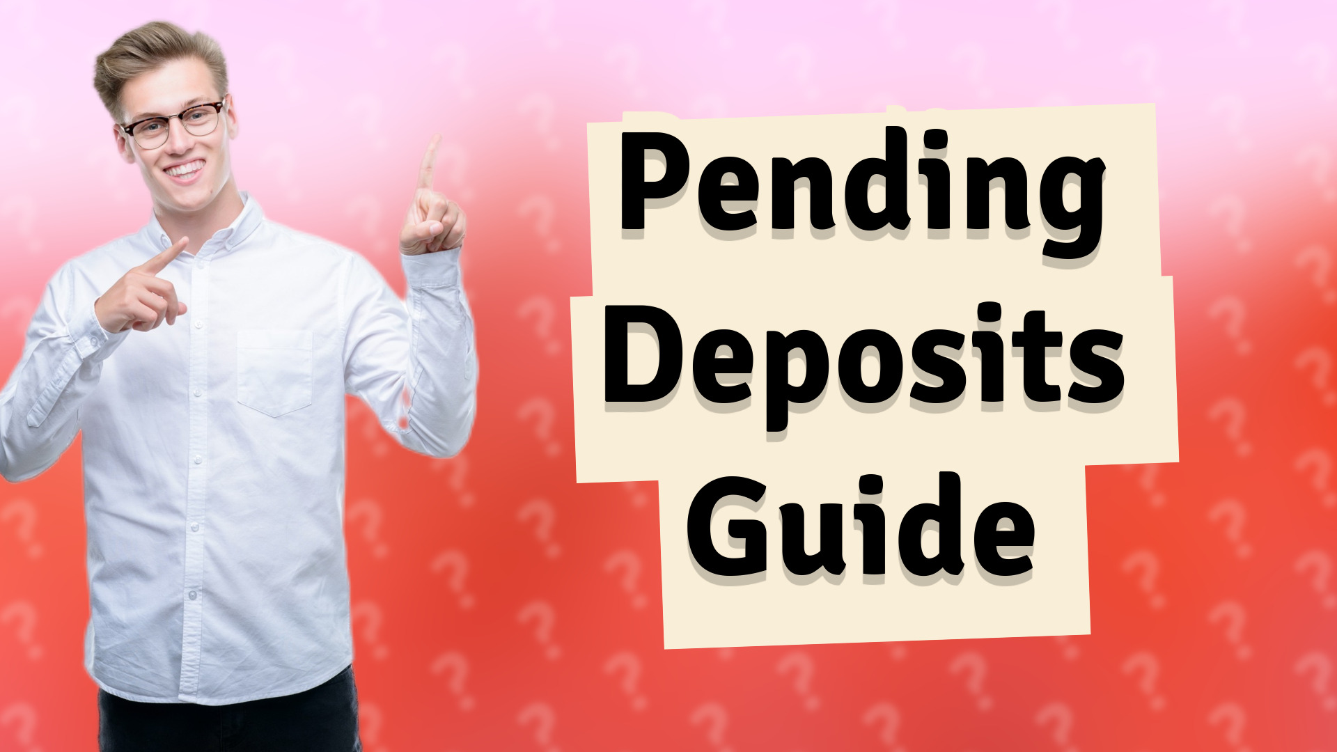 Pending Deposits Guide