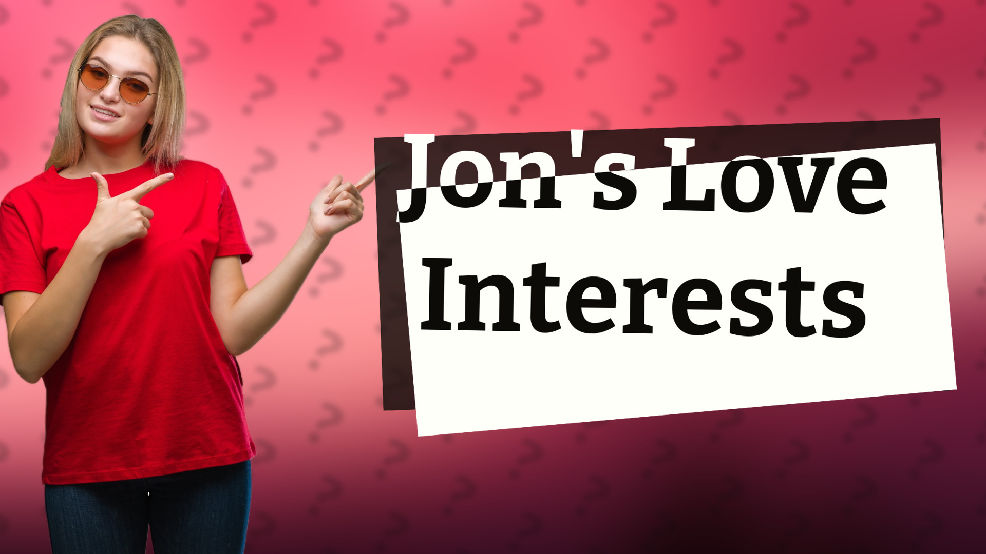 Jon's Love Interests