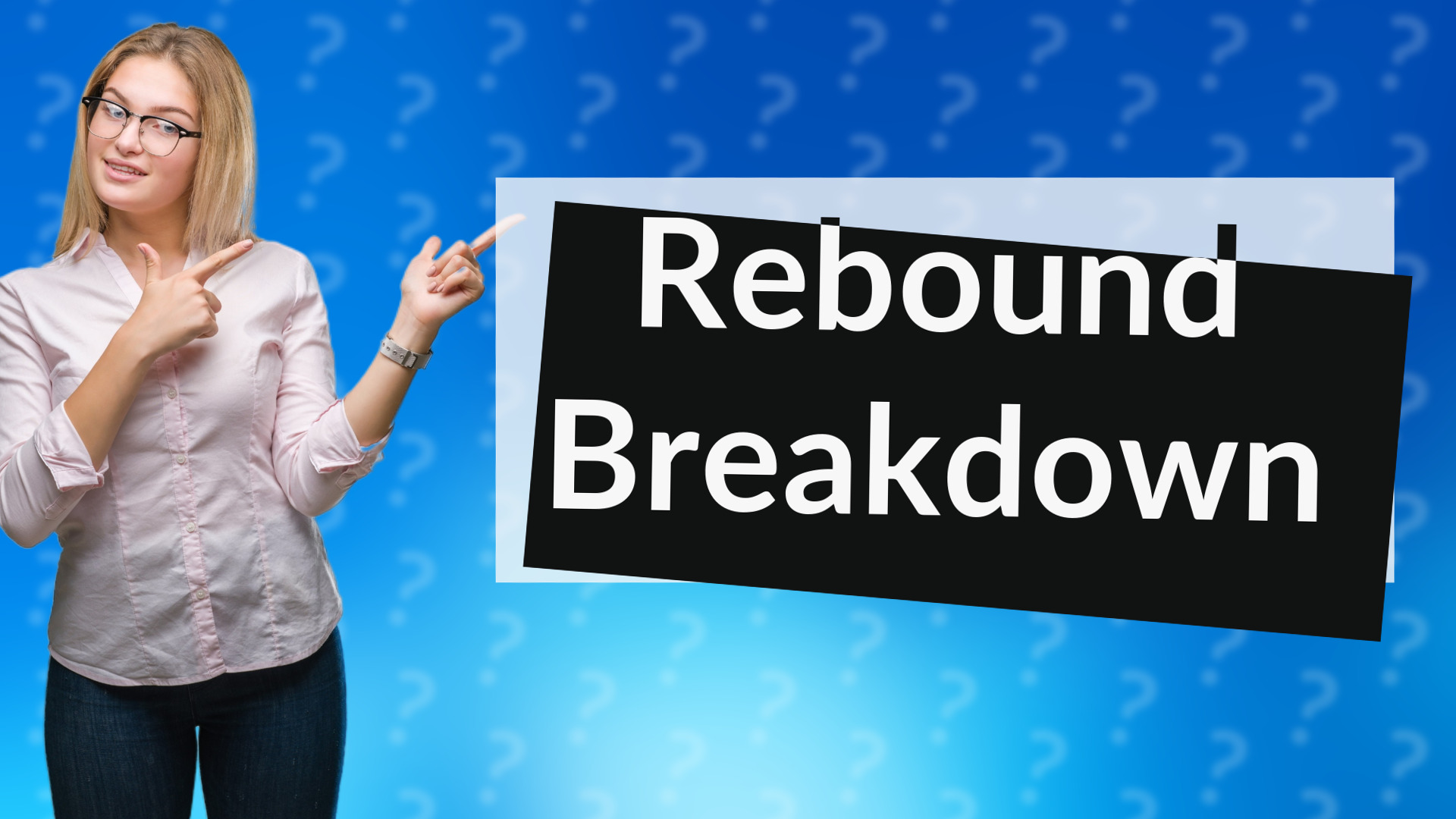 Rebound Breakdown