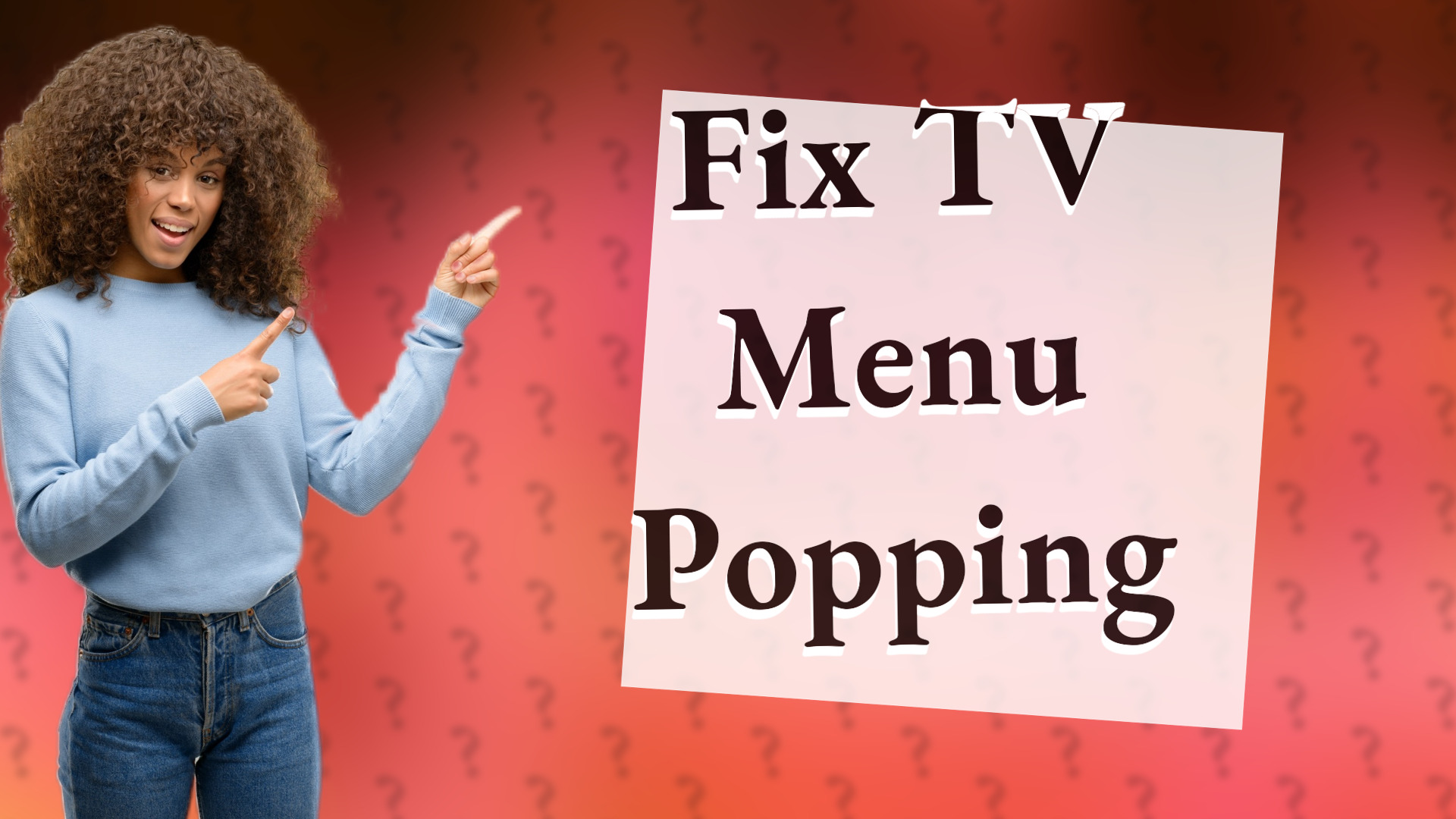 Fix TV Menu Popping