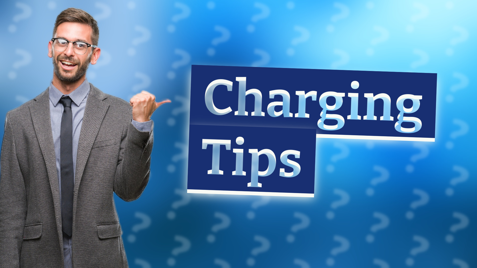 Charging Tips
