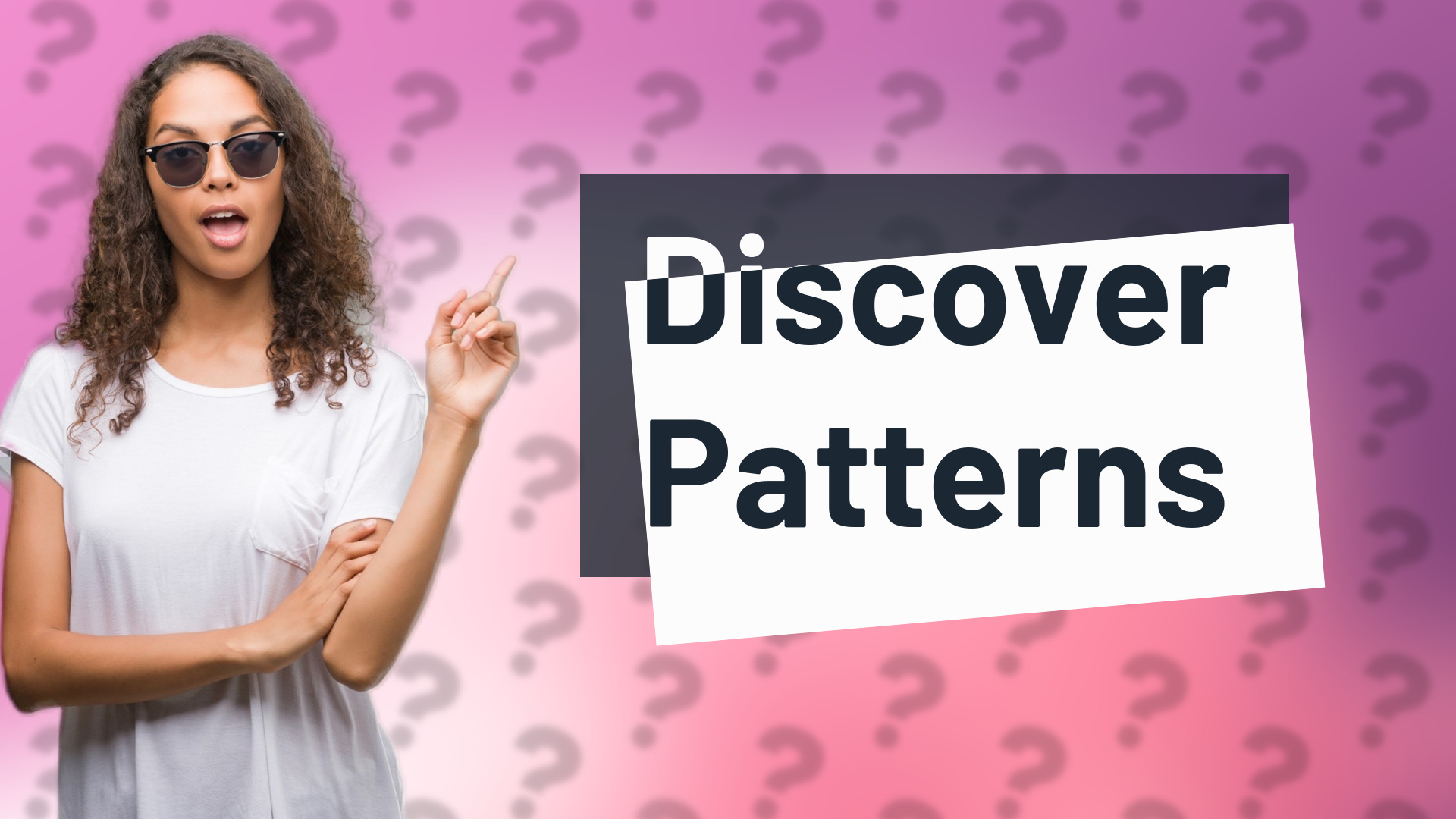 Discover Patterns