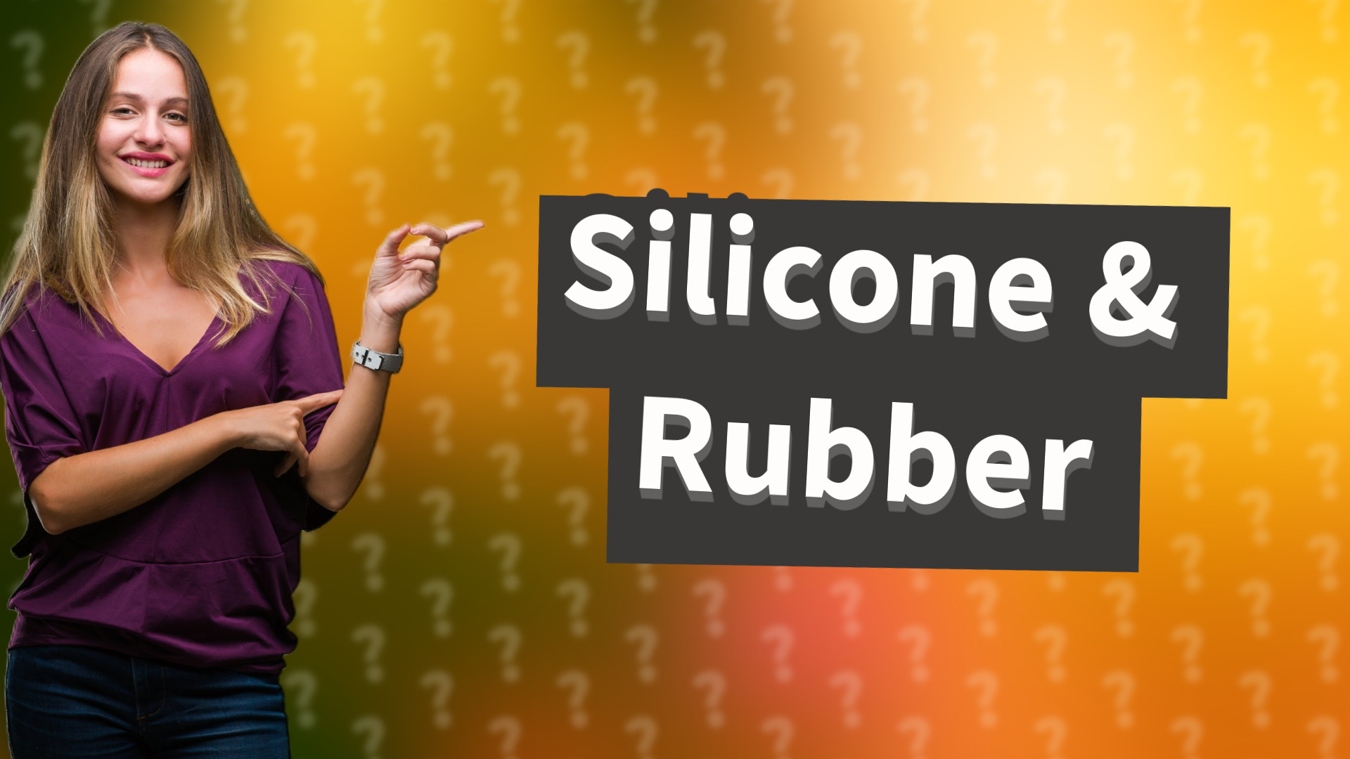Silicone & Rubber