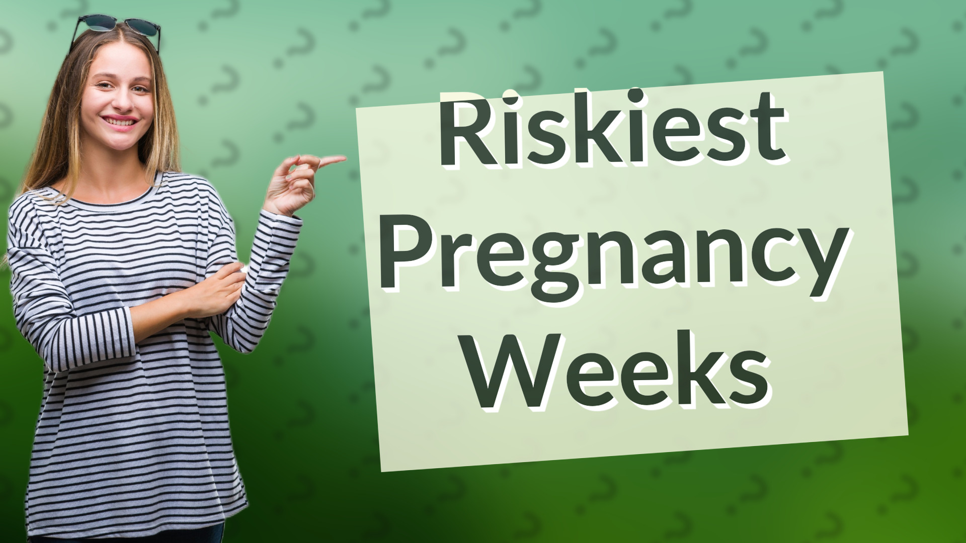 Riskiest Pregnancy Weeks