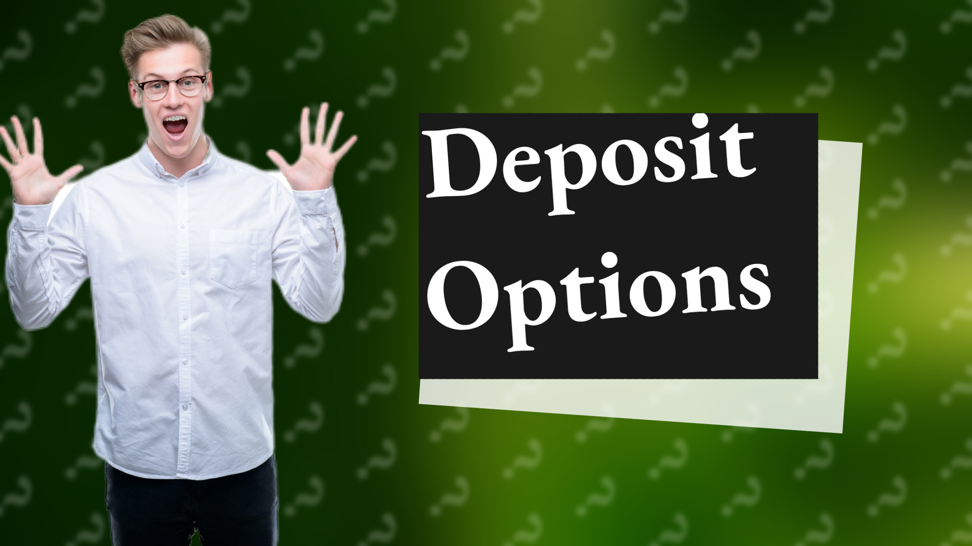 Deposit Options