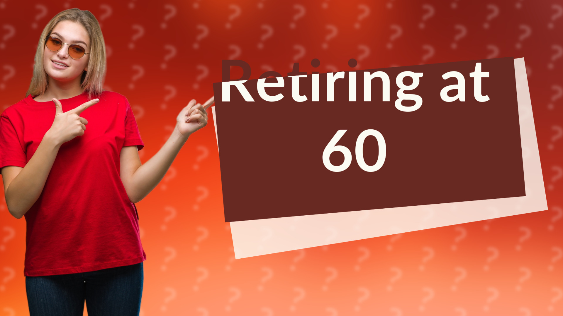 Retiring at 60
