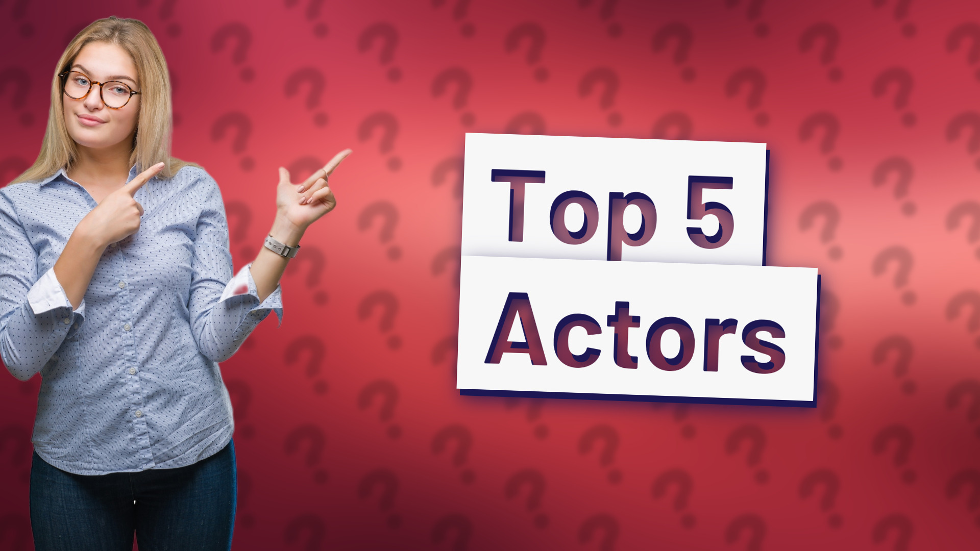 Top 5 Actors