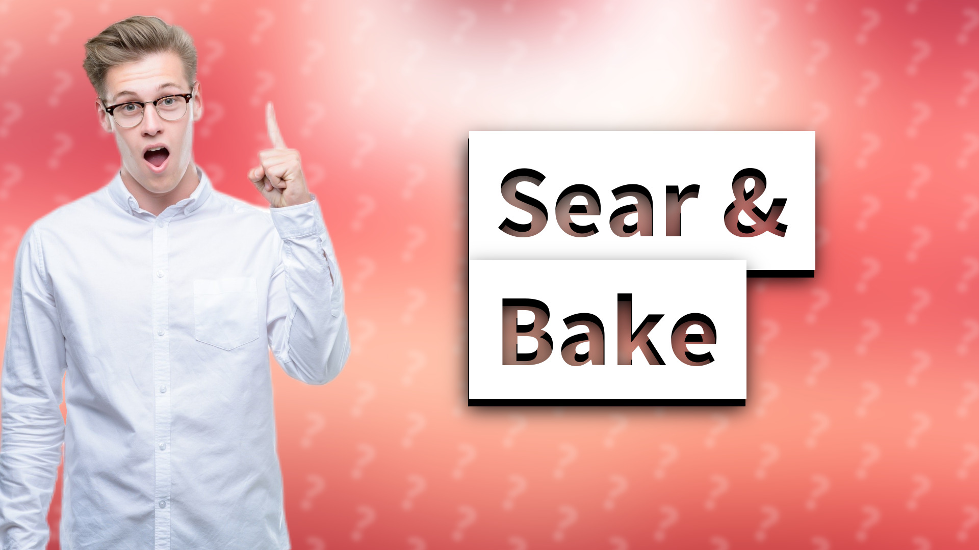 Sear & Bake