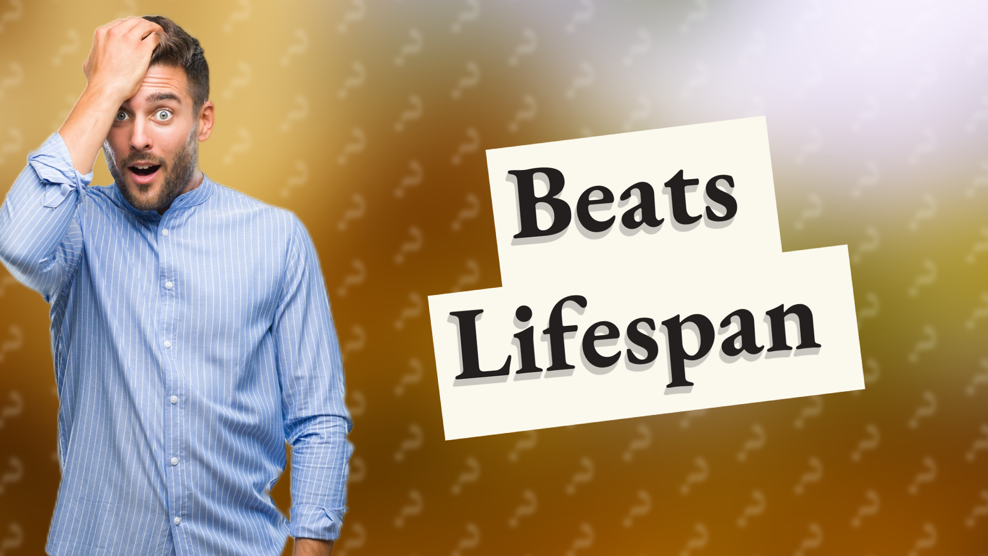 Beats Lifespan