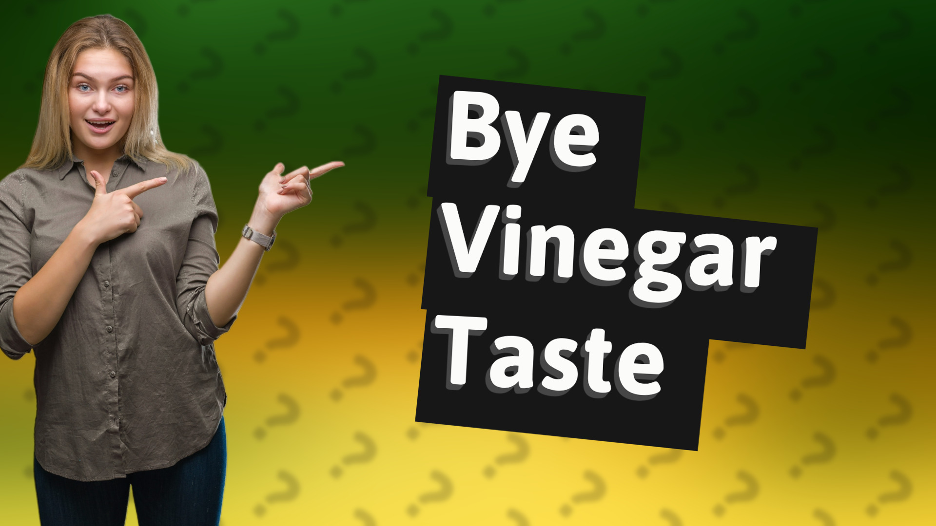 Bye Vinegar Taste