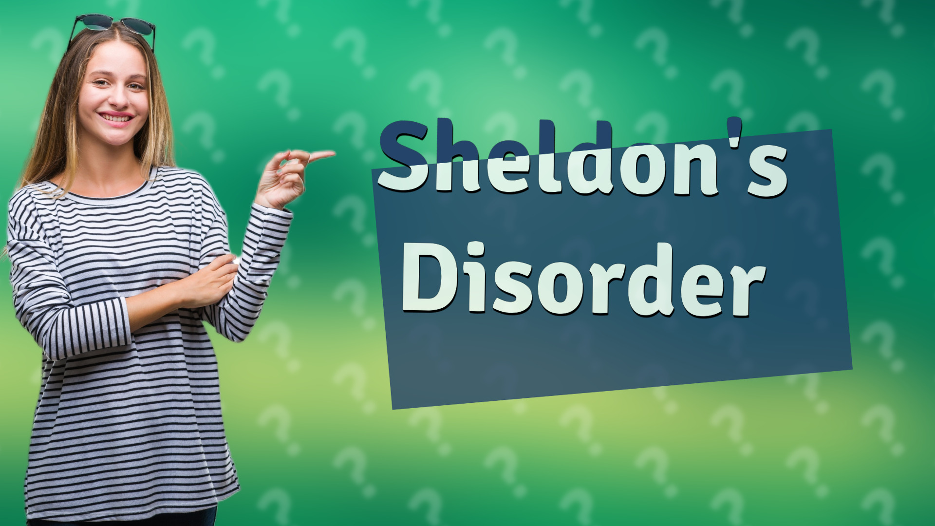 Sheldon's Disorder