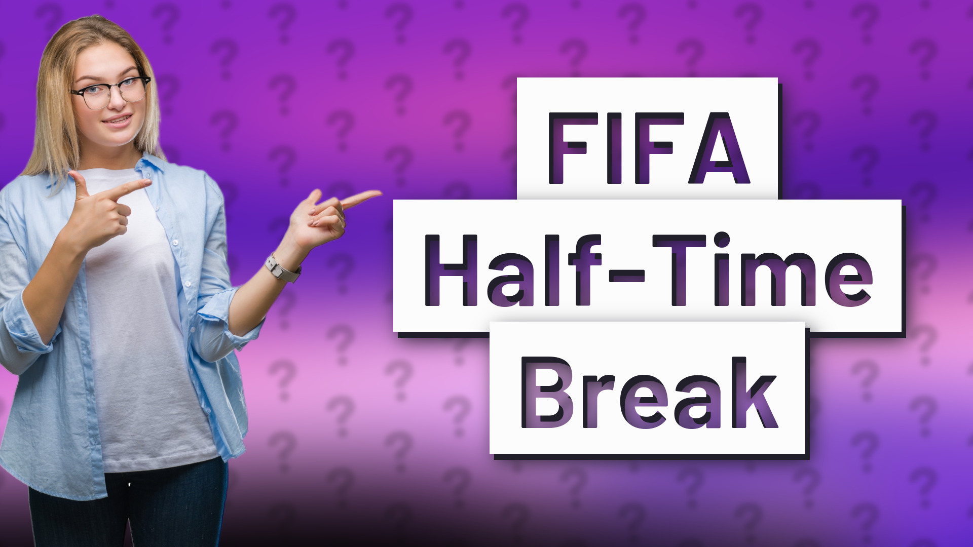 FIFA Half-Time Break