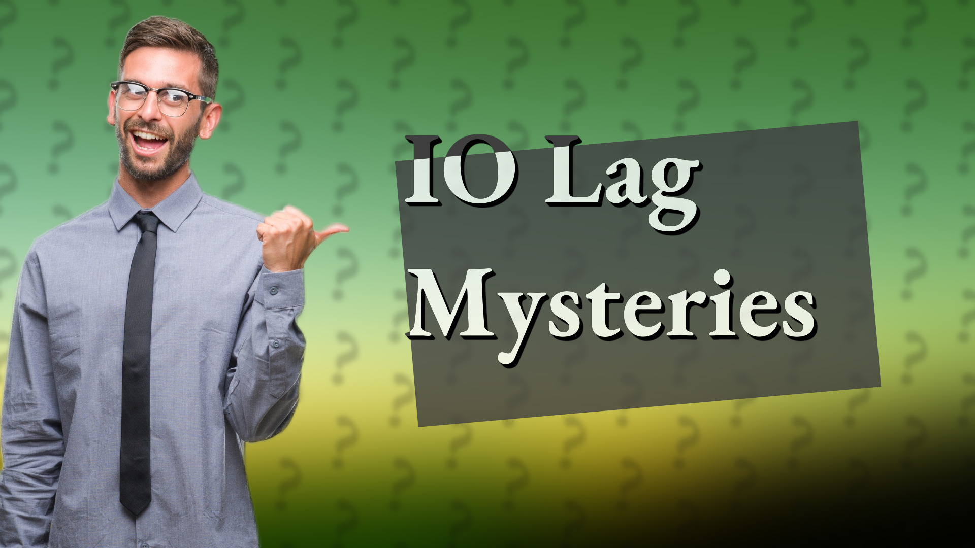 IO Lag Mysteries
