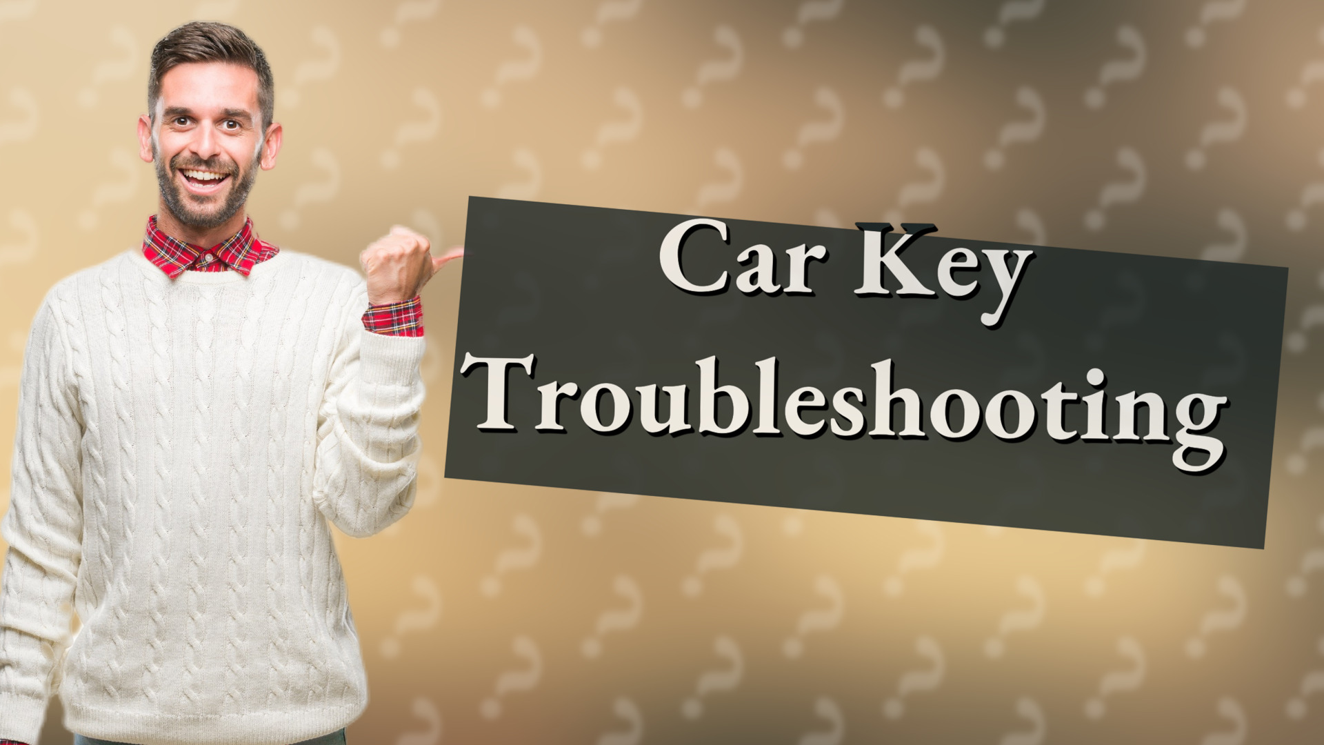 Car Key Troubleshooting