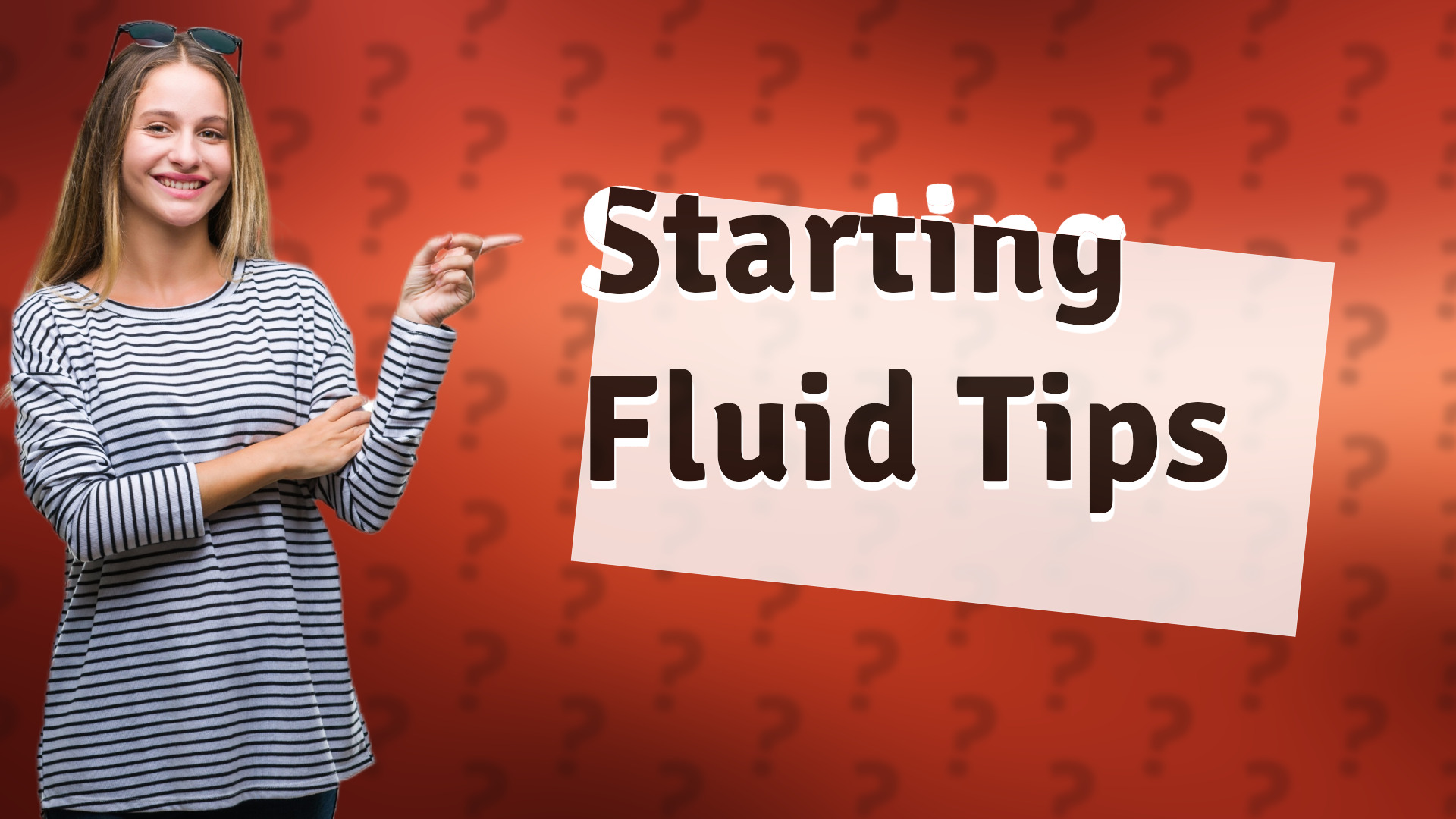 Starting Fluid Tips