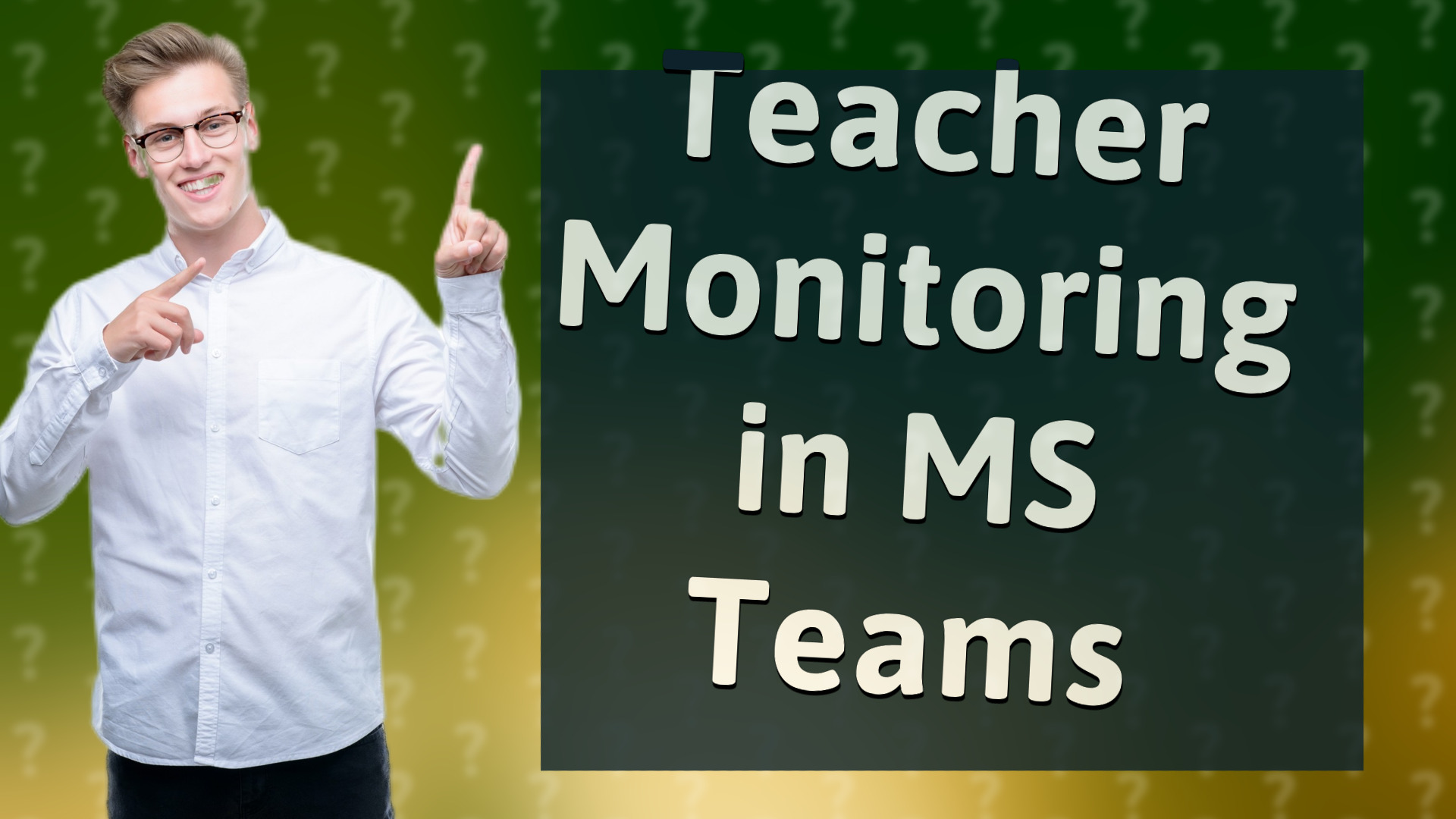 Teacher Monitoring in MS Teams