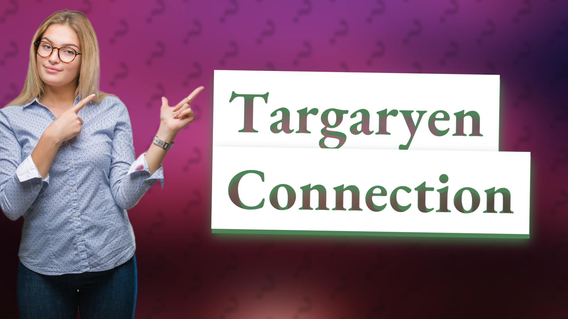 Targaryen Connection