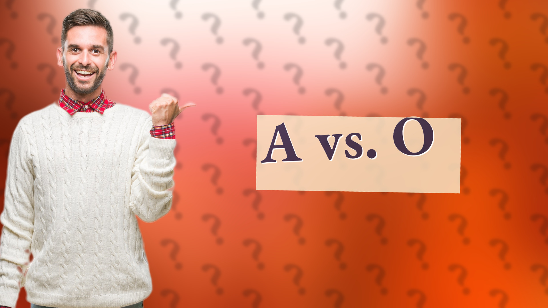 A vs. O