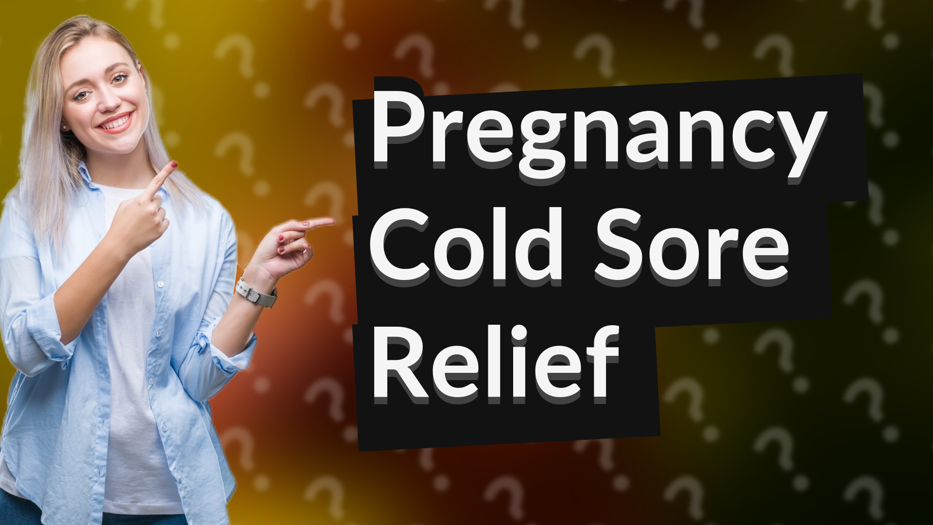Pregnancy Cold Sore Relief