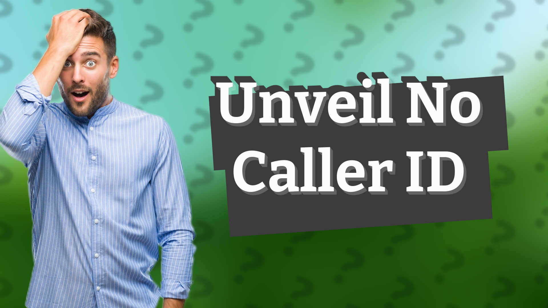 Unveil No Caller ID