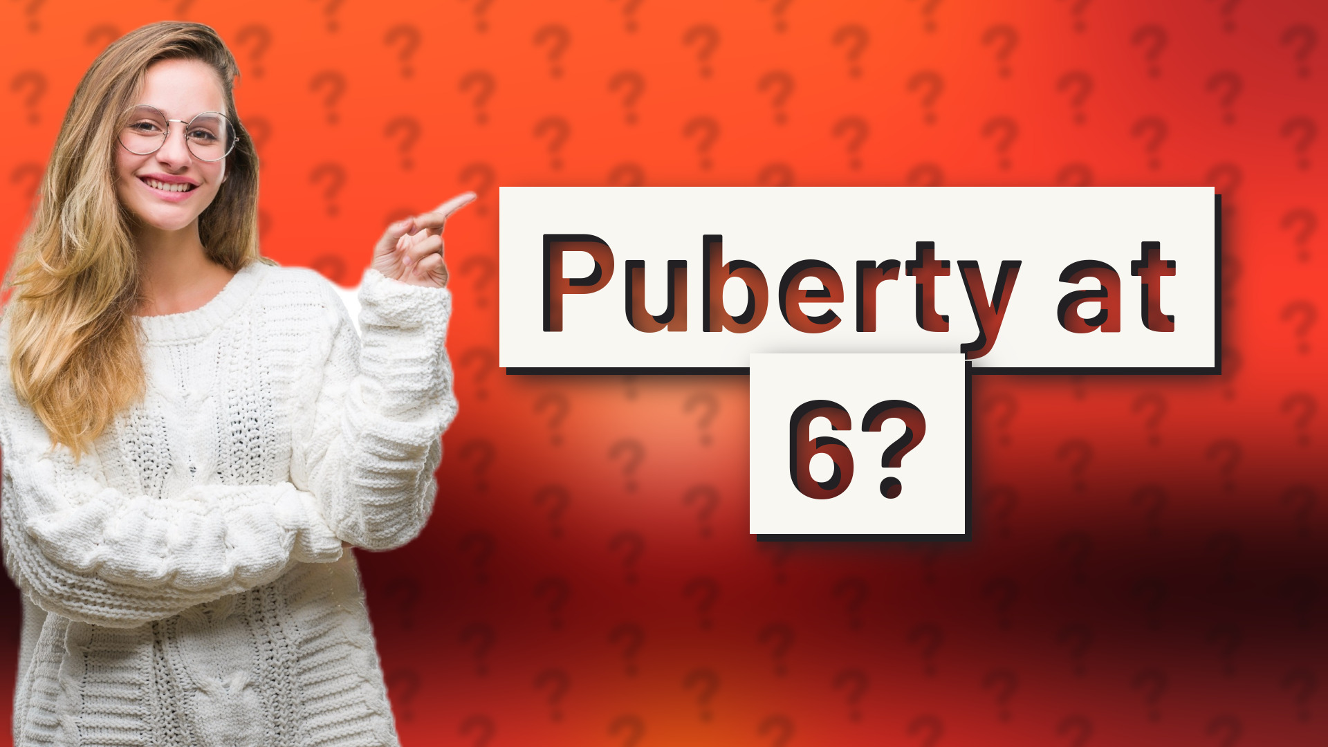 Puberty at 6?