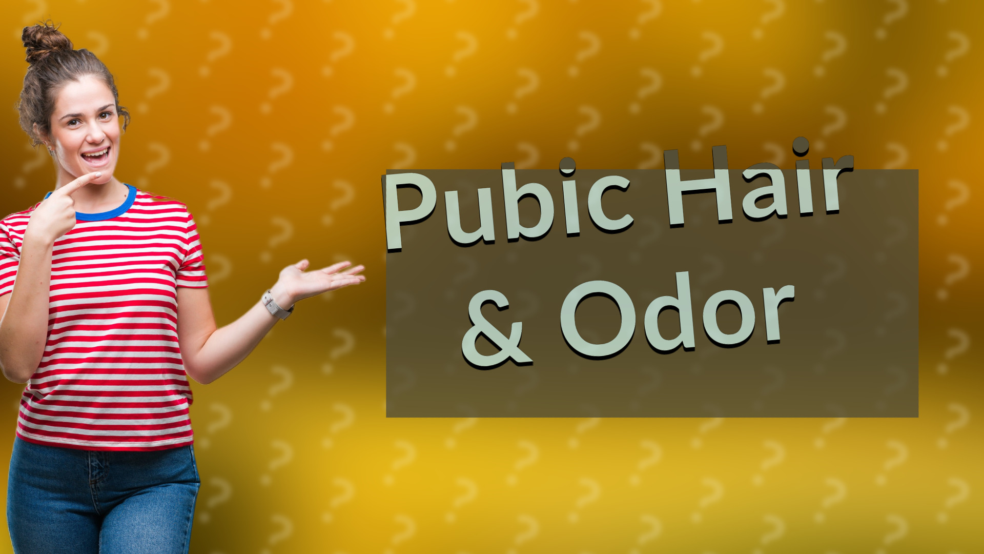 Pubic Hair & Odor