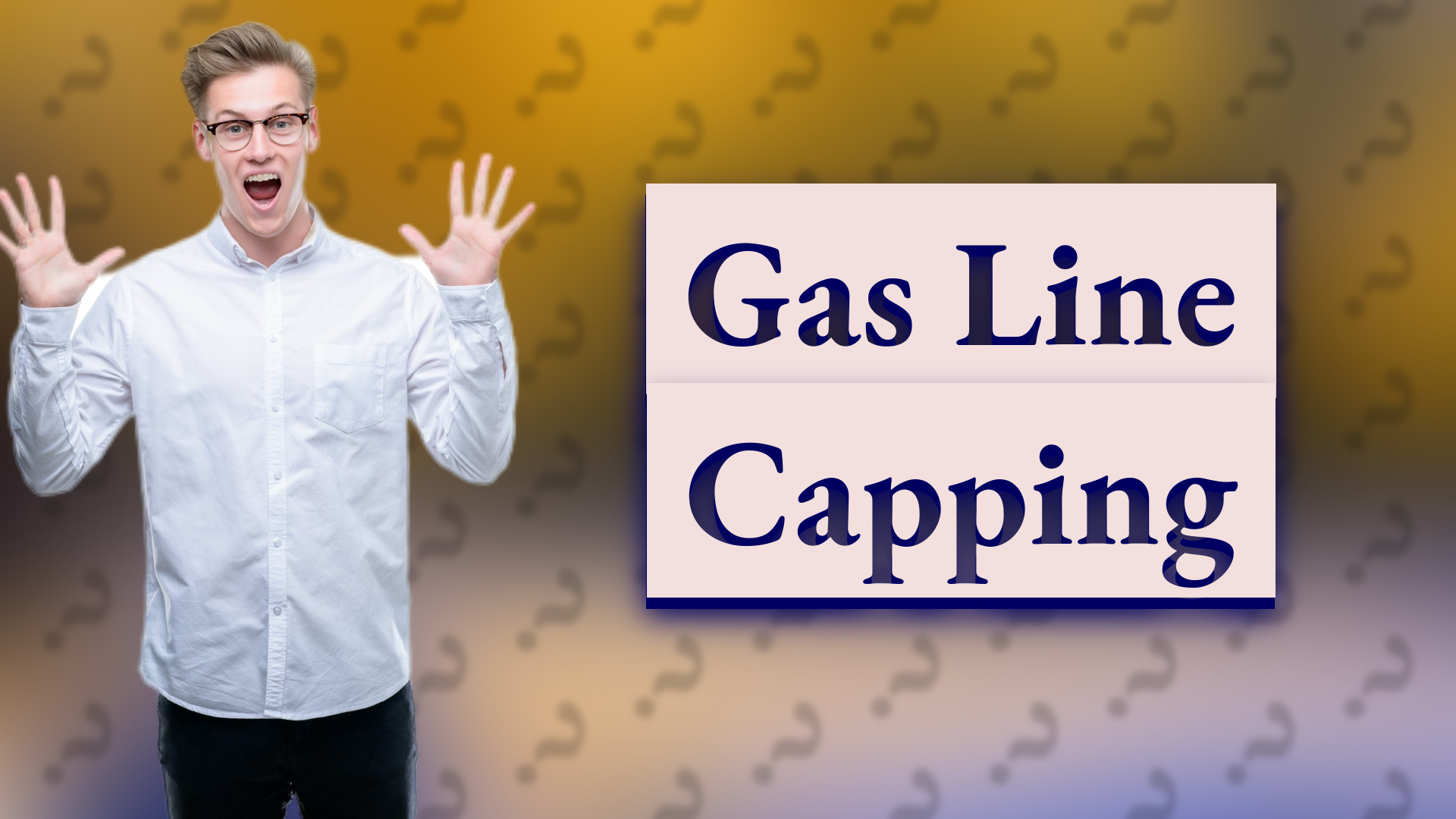Gas Line Capping