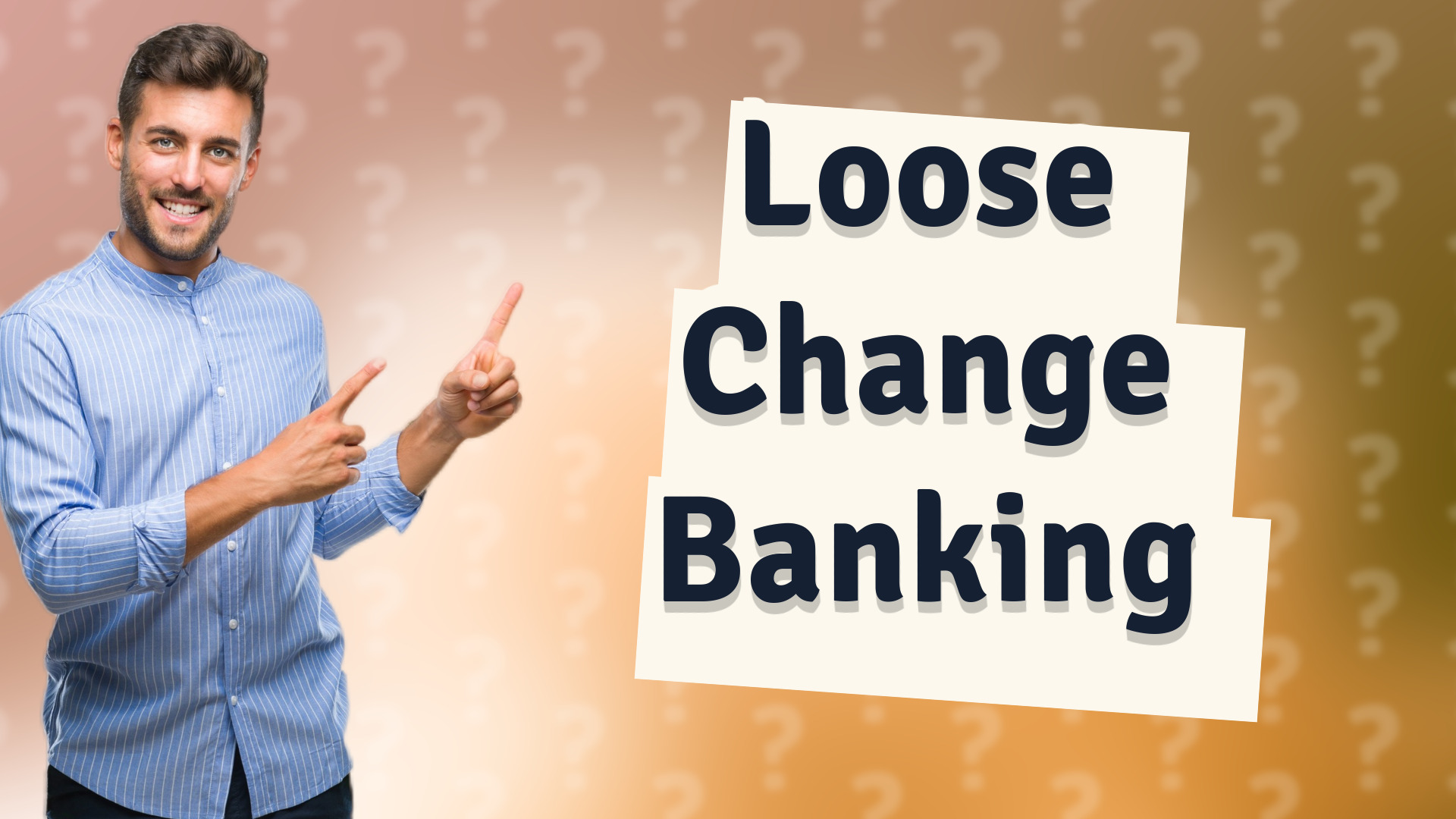 Loose Change Banking