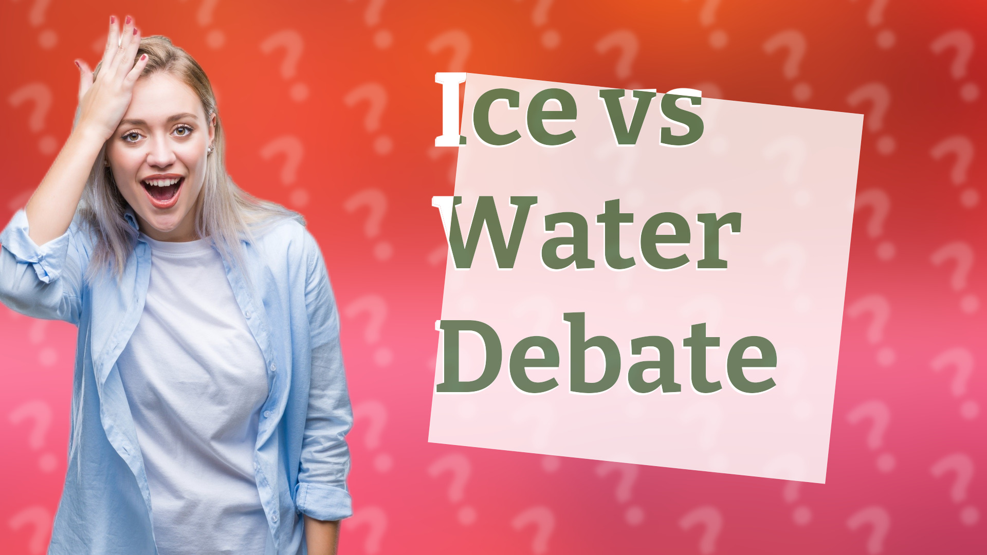 Ice vs Water Debate
