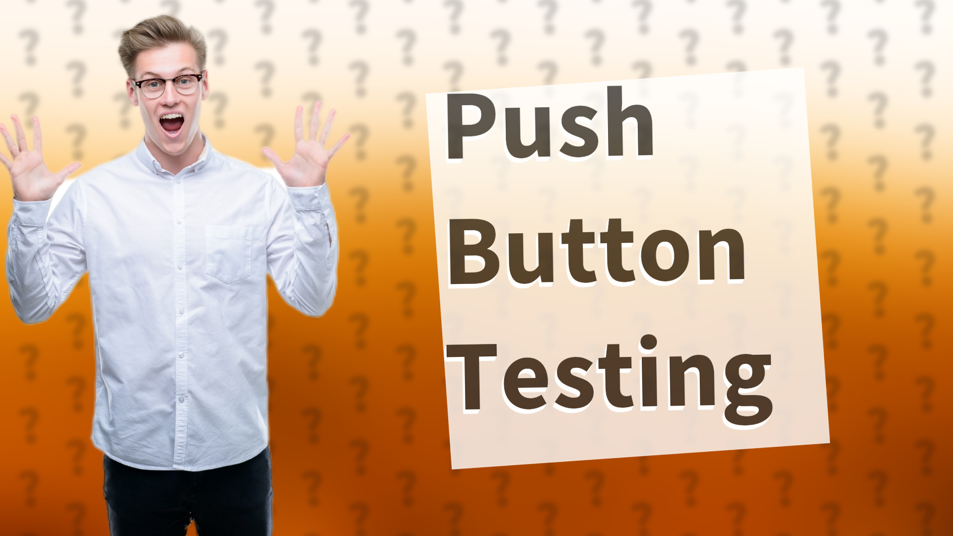 Push Button Testing