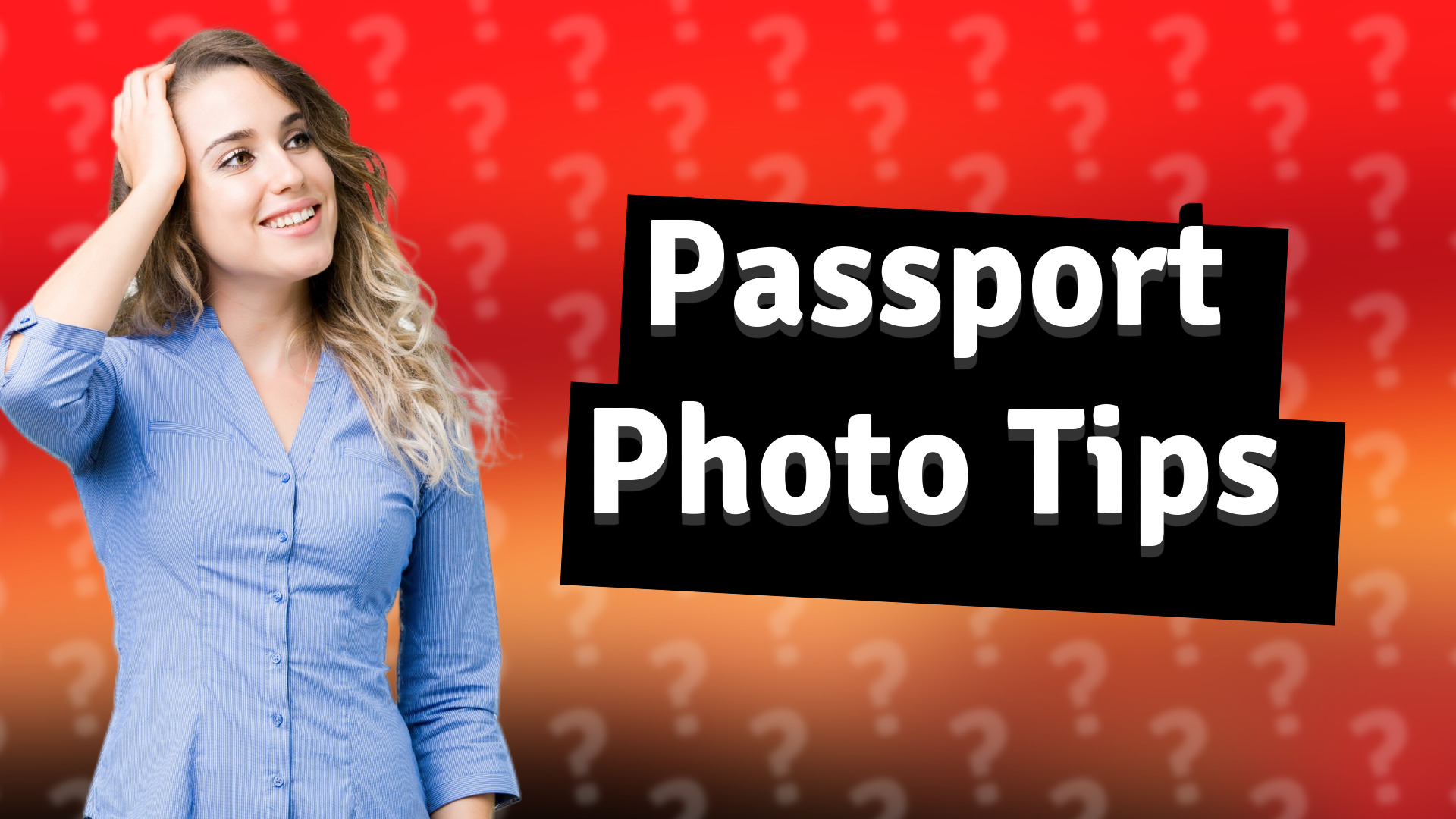 Passport Photo Tips