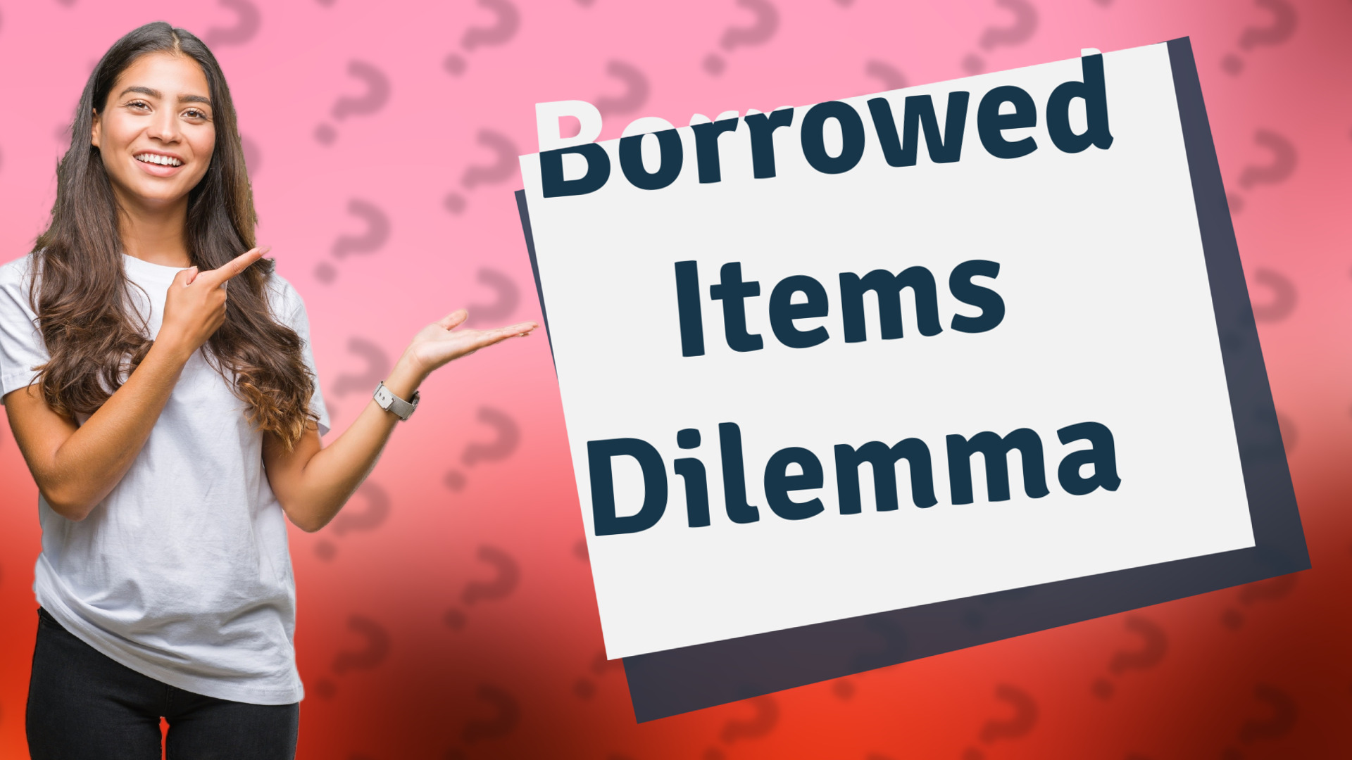 Borrowed Items Dilemma
