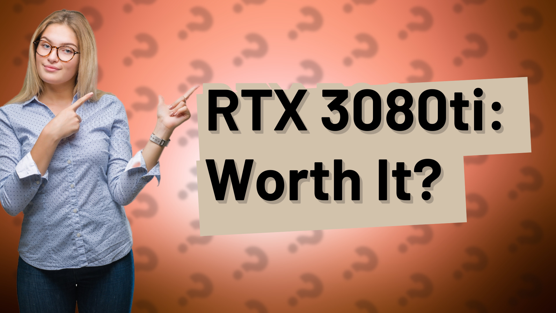 RTX 3080ti: Worth It?