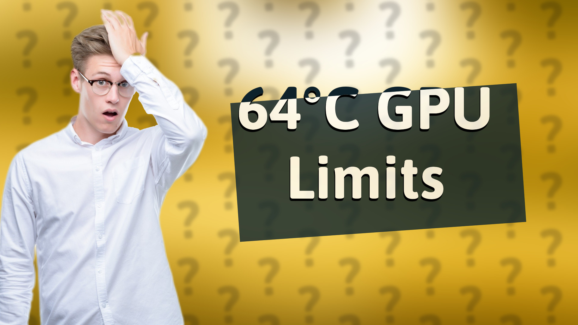 64°C GPU Limits