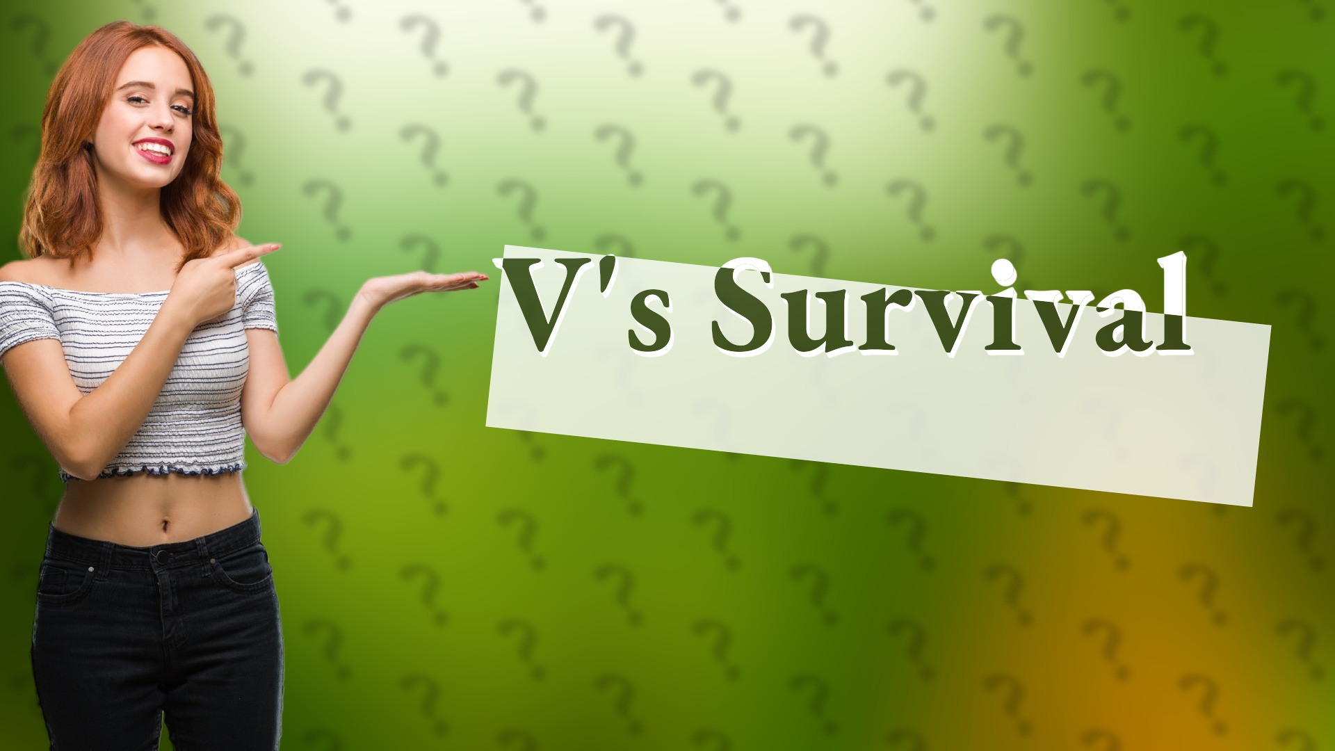 V's Survival